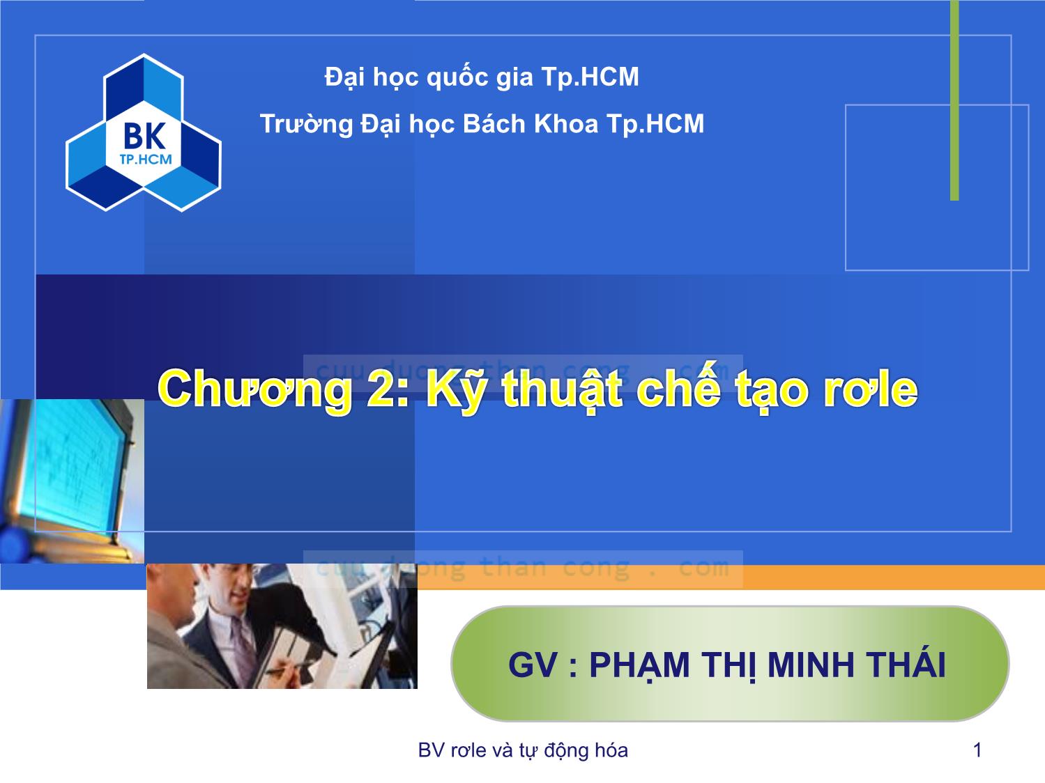 Bài giảng Bảo vệ rơle và tự động hóa - Chương 2: Kỹ thuật chế tạo rơle - Phạm Thị Minh Thái trang 1