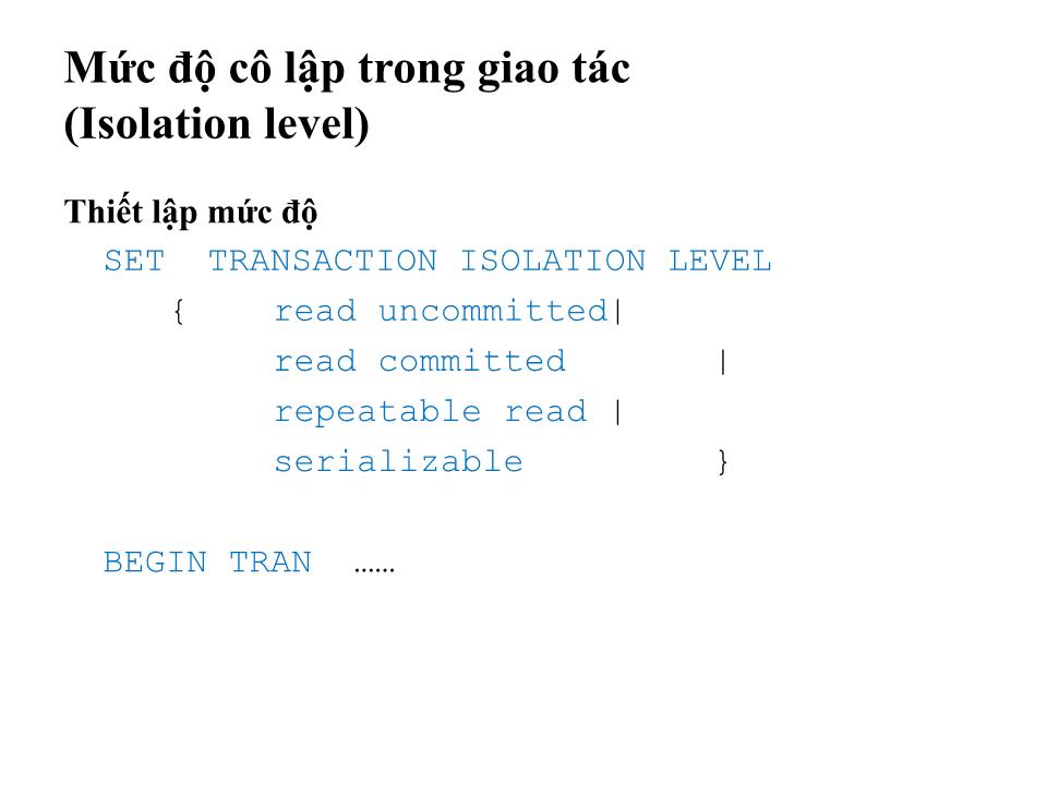 Bài giảng Cơ sở dữ liệu - Bài: Giao tác trong hệ quản trị cơ sở dữ liệu SQL Server 2012 trang 8