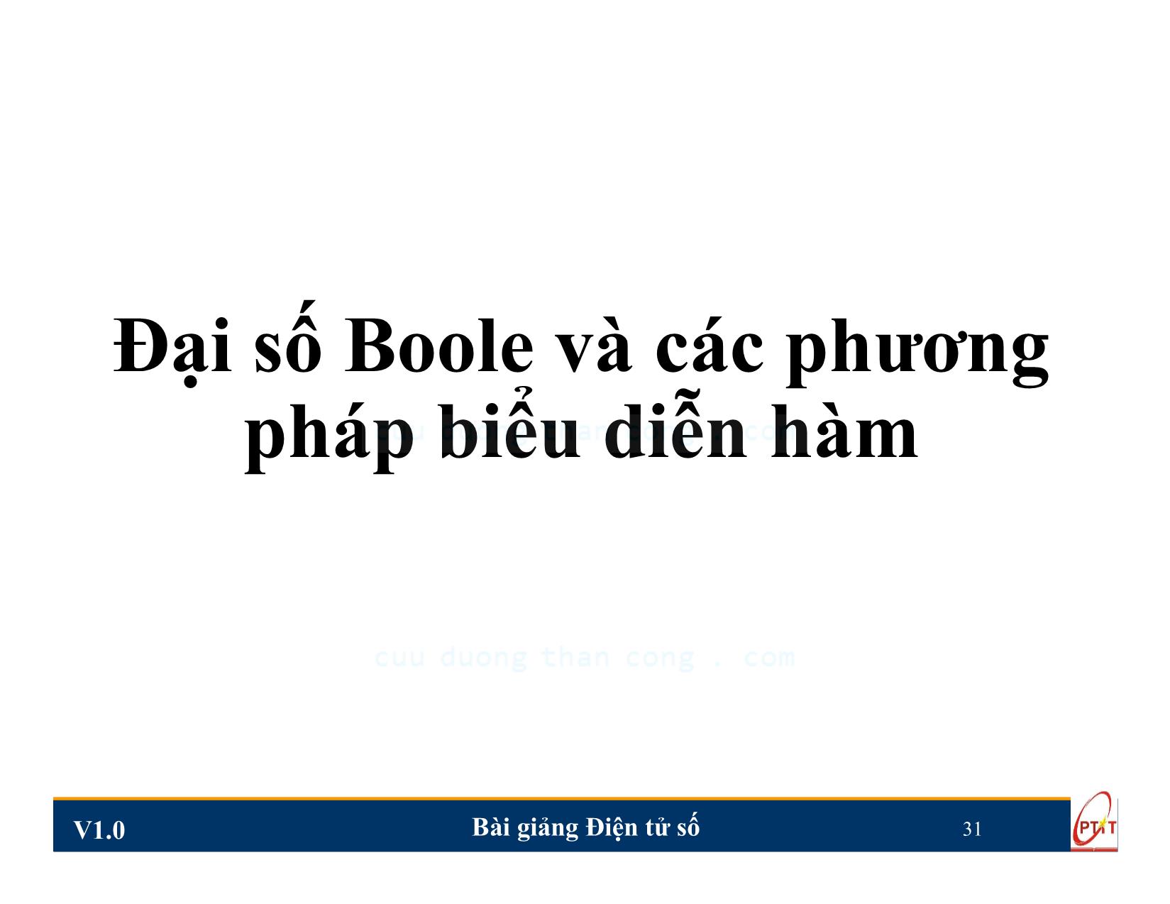 Bài giảng Điện tử số - Chương 2: Đại số Boole và các phương pháp biểu diễn hàm - Nguyễn Trung Hiếu trang 2