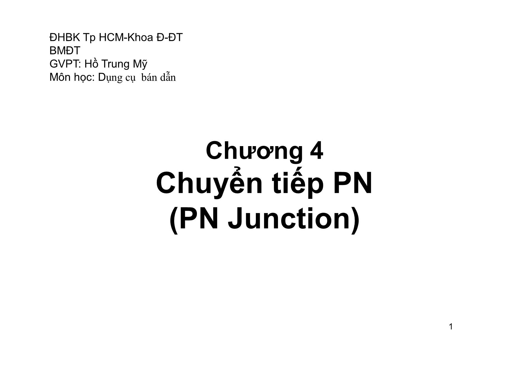 Bài giảng Dụng cụ bán dẫn - Chương 4, Phần 3: Chuyển tiếp PN - Hồ Trung Mỹ trang 1