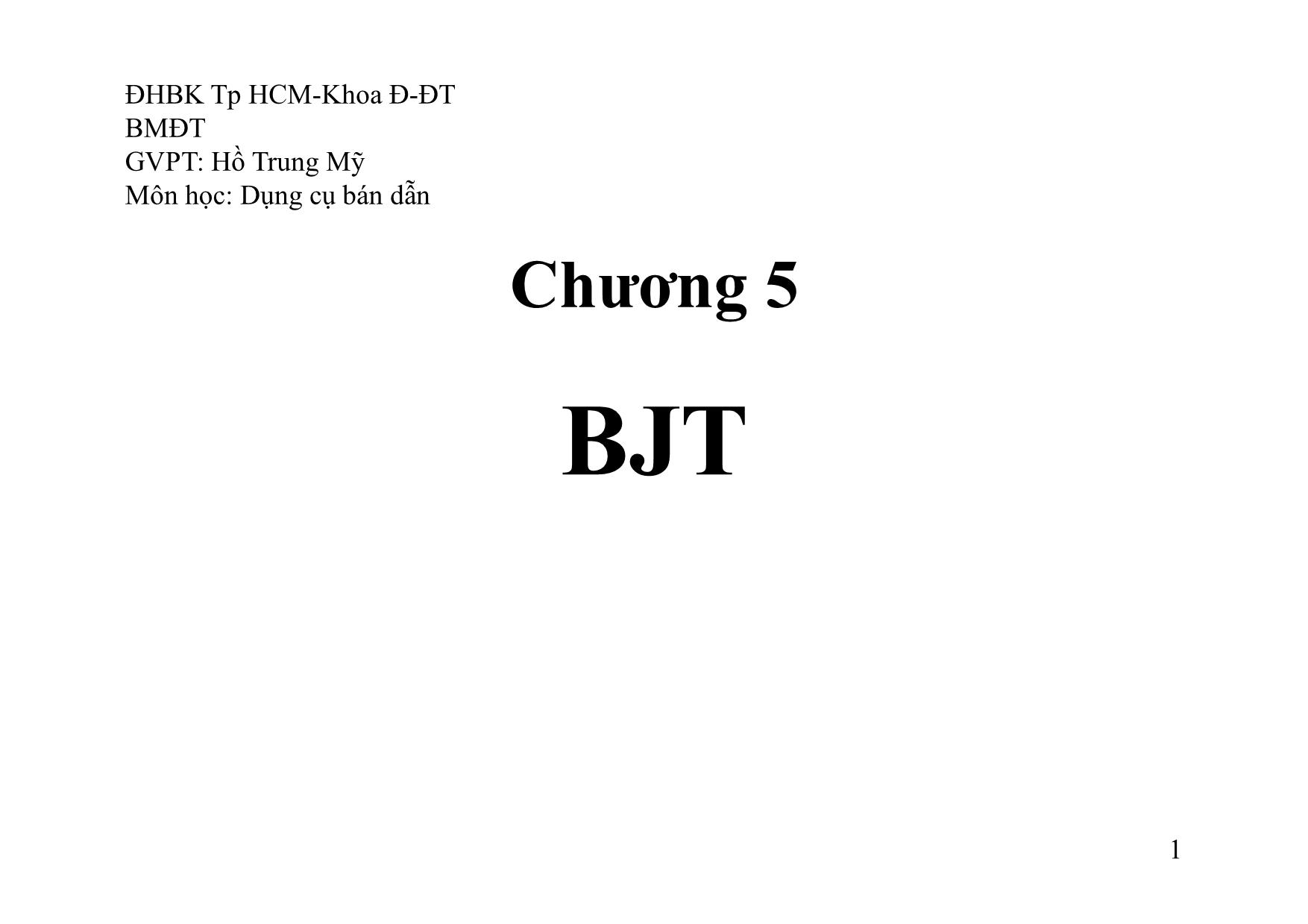 Bài giảng Dụng cụ bán dẫn - Chương 5: BJT - Hồ Trung Mỹ trang 1