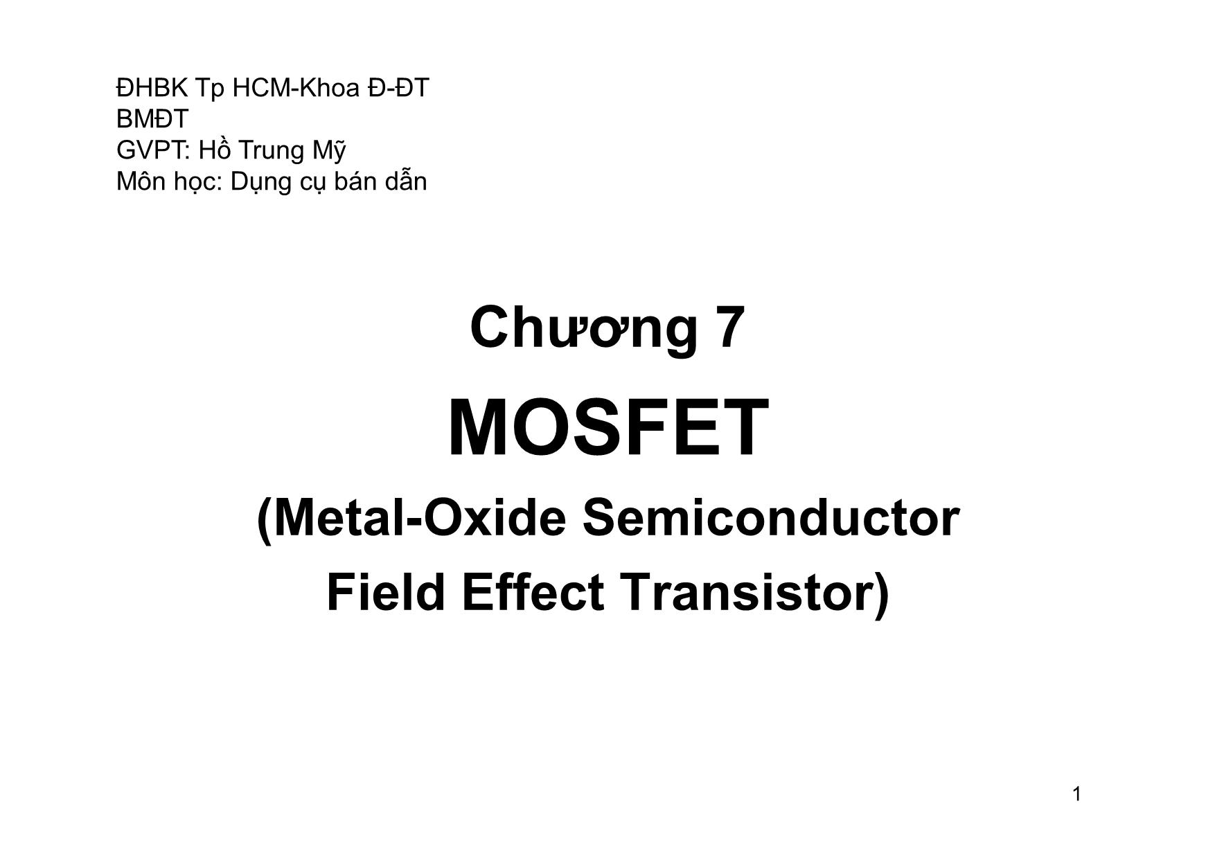 Bài giảng Dụng cụ bán dẫn - Chương 7, Phần 2: MOSFET - Hồ Trung Mỹ trang 1