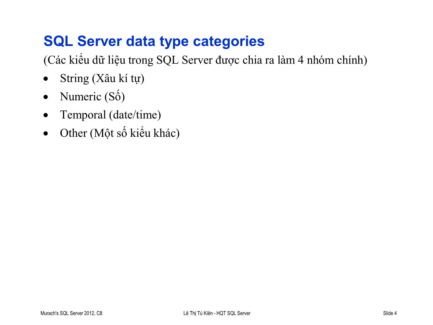 Bài giảng Hệ quản trị cơ sở dữ liệu SQL Server - Bài 2: Các kiểu dữ liệu và hàm trong SQL Server - Lê Thị Tú Kiên trang 4