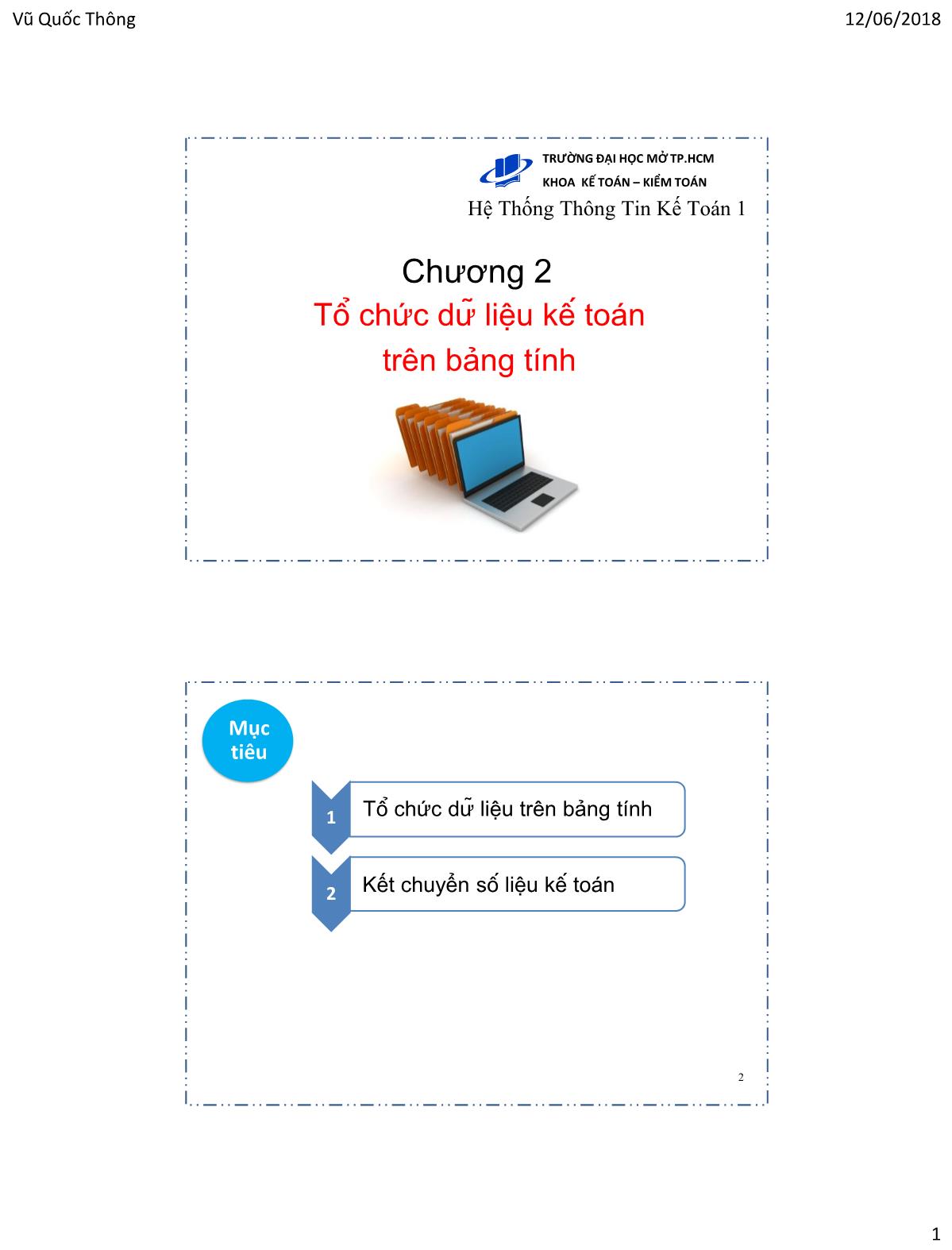 Bài giảng Hệ thống thông tin kế toán 1 - Chương 2: Tổ chức dữ liệu kế toán trên bảng tính - Vũ Quốc Thông trang 1