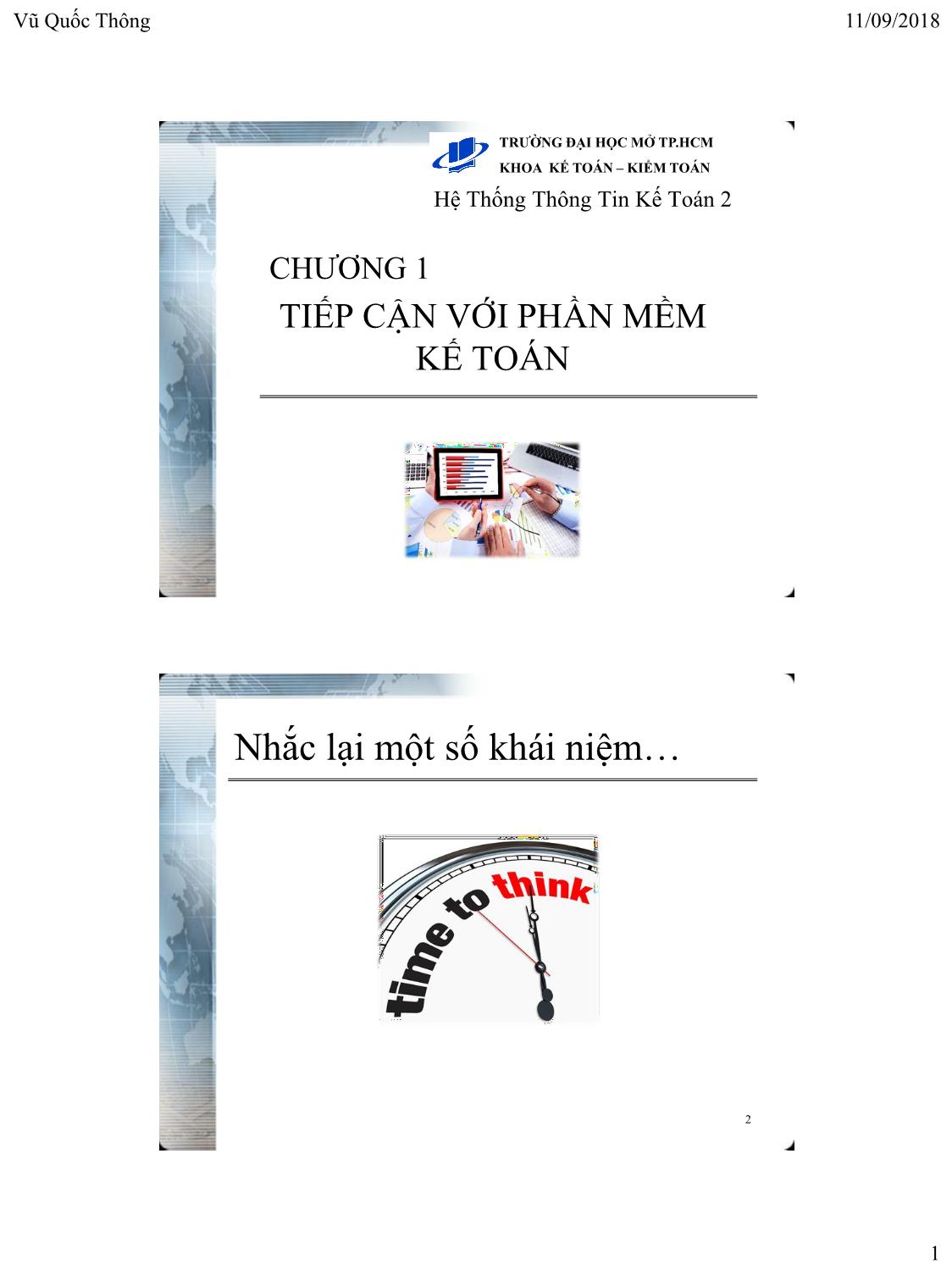 Bài giảng Hệ thống thông tin kế toán 2 - Chương 1: Tiếp cận với phần mềm kế toán - Vũ Quốc Thông trang 1