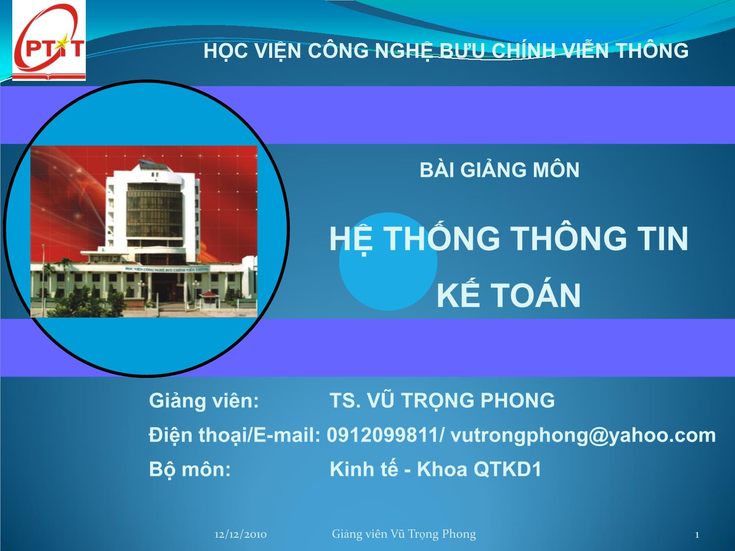 Bài giảng Hệ thống thông tin kế toán - Chương 1: Tổng quan về hệ thống thông tin kế toán - Vũ Trọng Phong trang 1