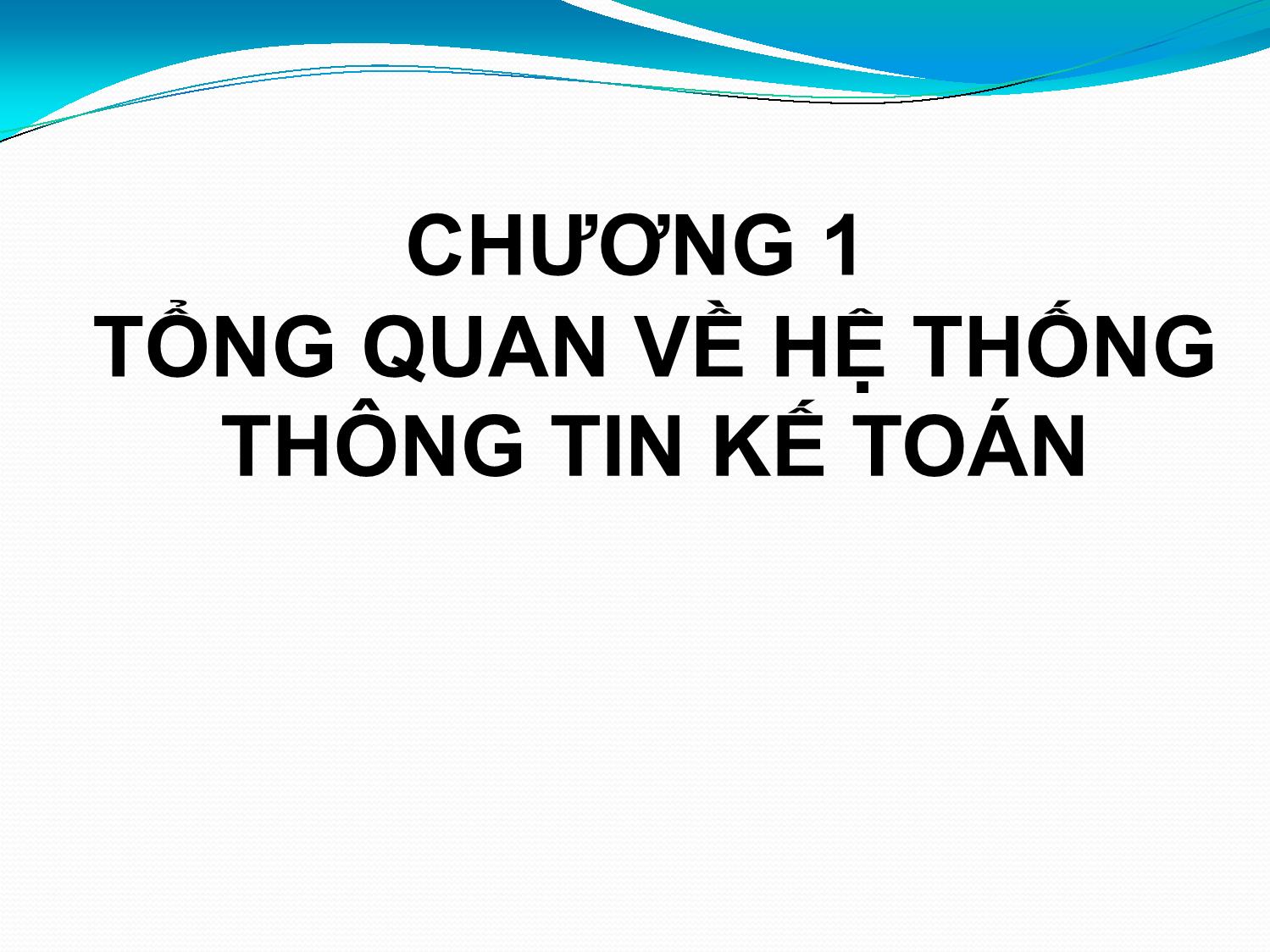 Bài giảng Hệ thống thông tin kế toán - Chương 1: Tổng quan về hệ thống thông tin kế toán - Vũ Trọng Phong trang 3