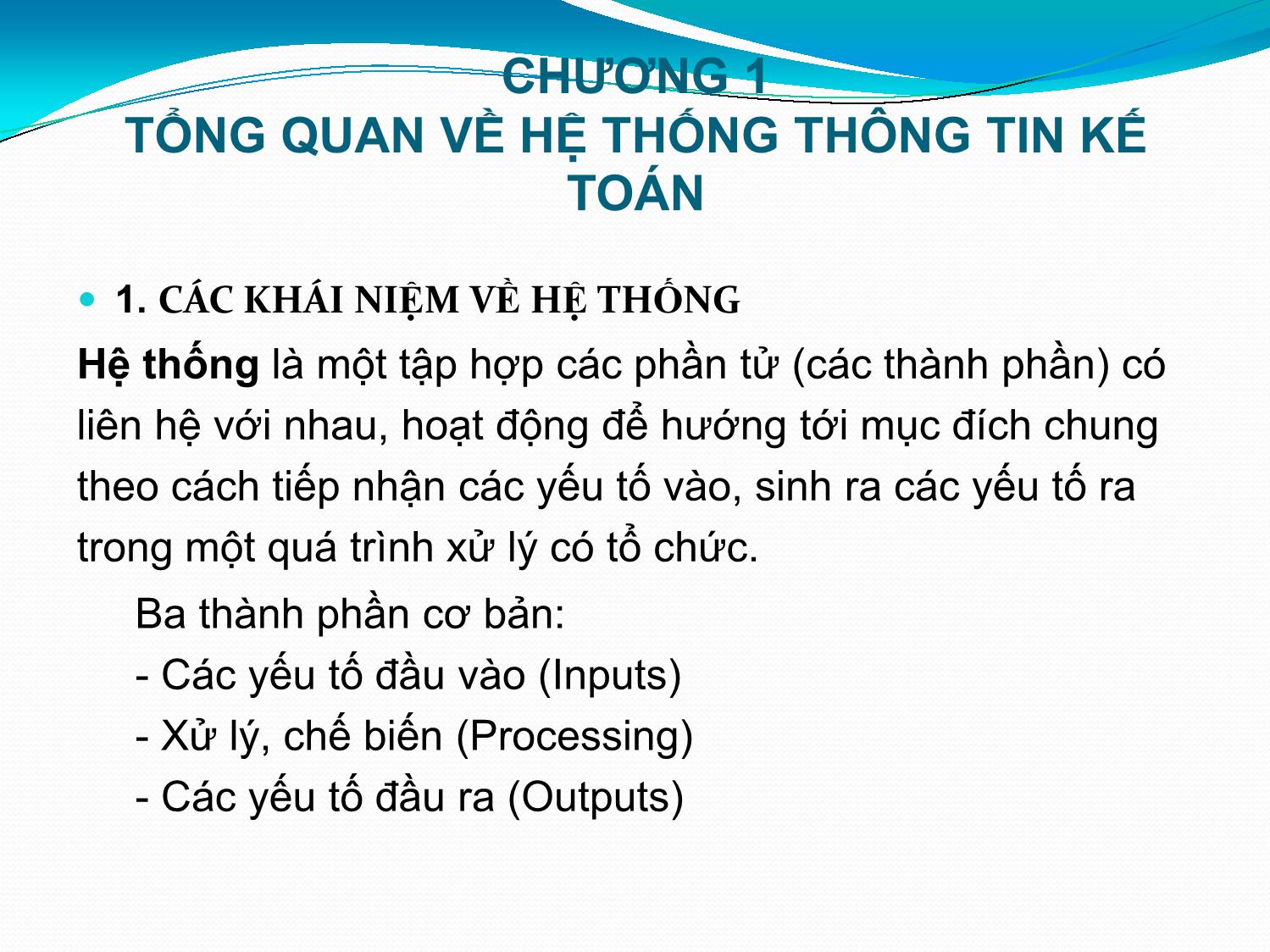 Bài giảng Hệ thống thông tin kế toán - Chương 1: Tổng quan về hệ thống thông tin kế toán - Vũ Trọng Phong trang 4