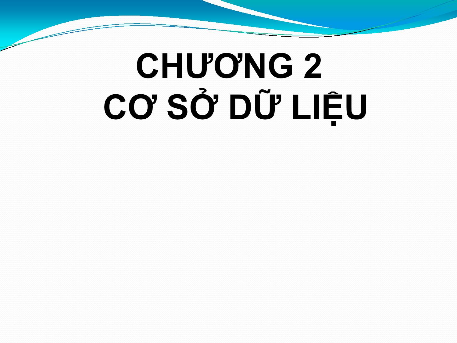 Bài giảng Hệ thống thông tin kế toán - Chương 2: Cơ sở dữ liệu - Vũ Trọng Phong trang 1