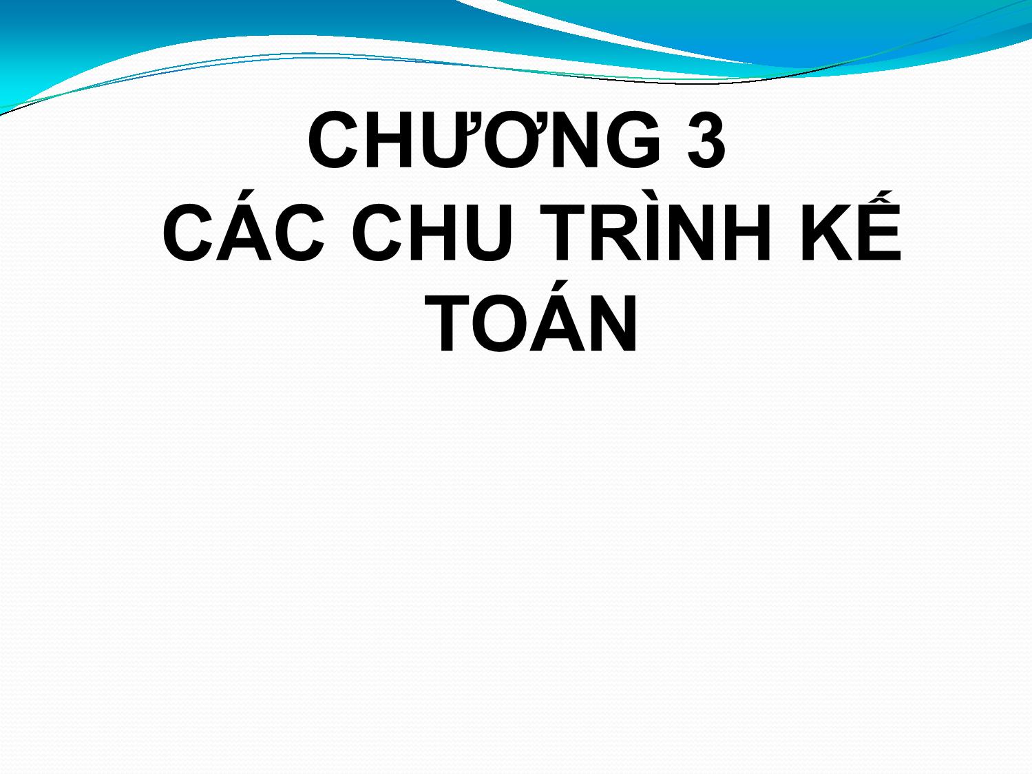 Bài giảng Hệ thống thông tin kế toán - Chương 3: Các chu trình kế toán - Vũ Trọng Phong trang 1