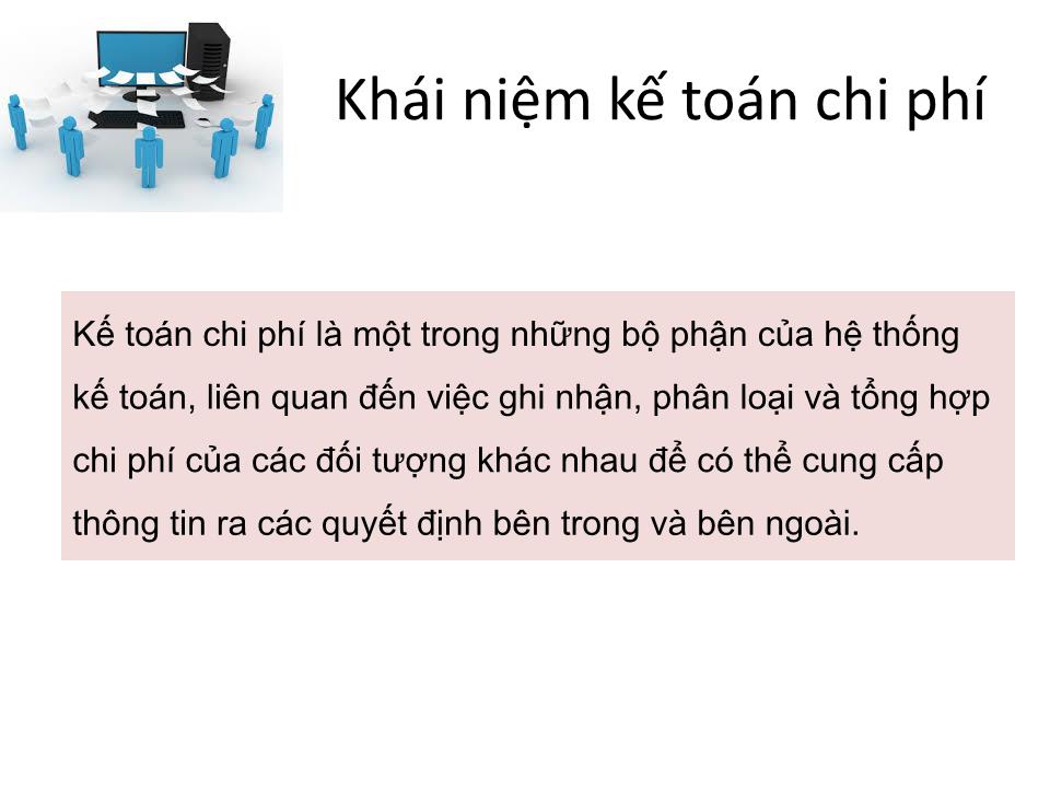 Bài giảng Kế toán chi phí - Chương 1: Tổng quan kế toán chi phí trang 4