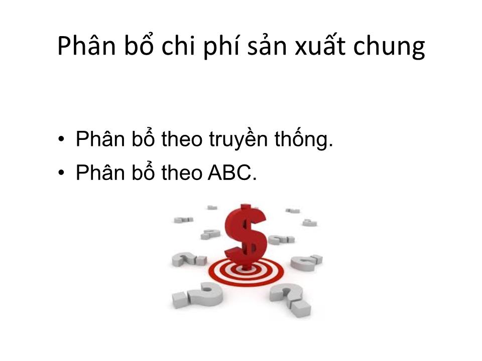 Bài giảng Kế toán chi phí - Chương 6: Phân bổ chi phí - Cao đẳng Viễn Đông trang 7