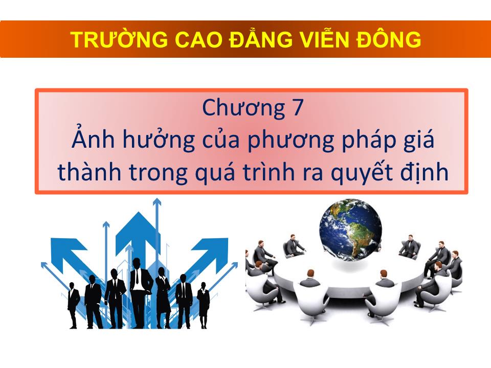 Bài giảng Kế toán chi phí - Chương 7: Ảnh hưởng của phương pháp giá thành trong quá trình ra quyết định trang 1