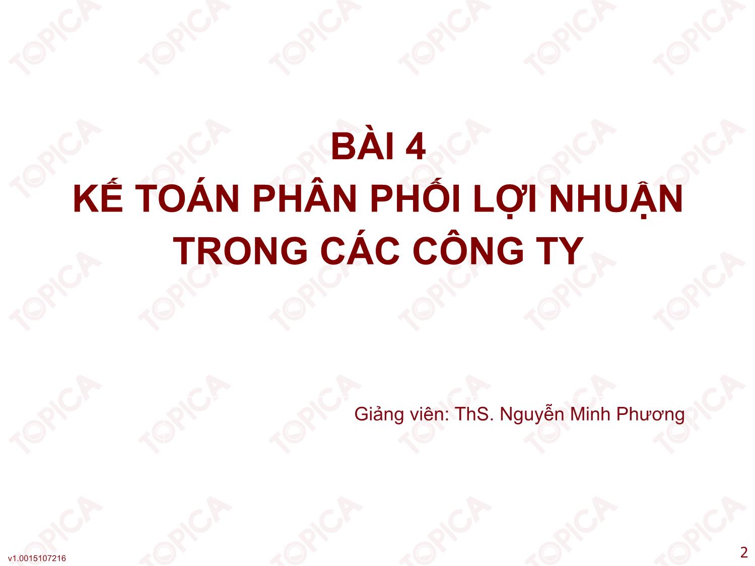 Bài giảng Kế toán công ty - Bài 4: Kế toán phân phối lợi nhuận trong các công ty - Nguyễn Minh Phương trang 2