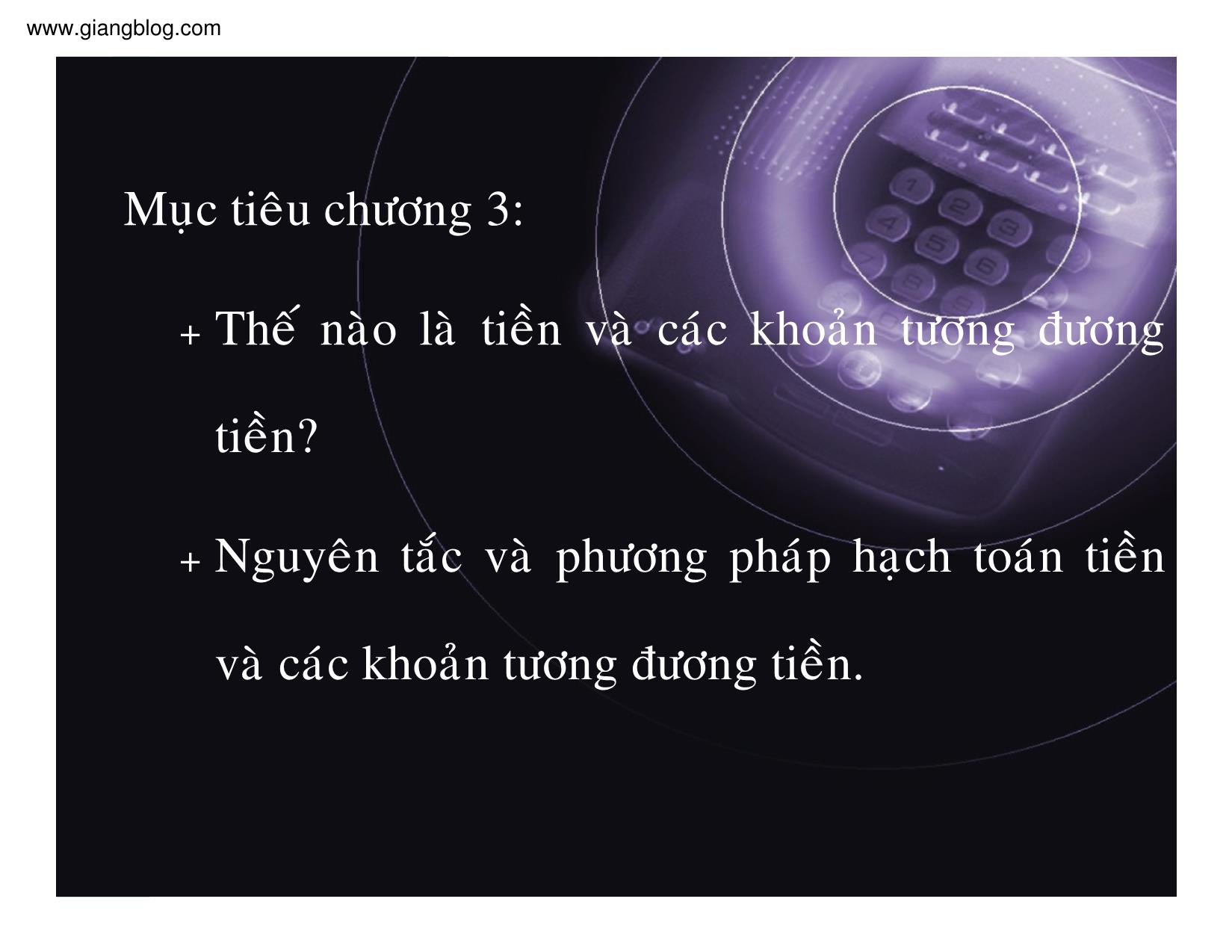 Bài giảng Kế toán doanh nghiệp - Chương 3: Kế toán tiền và các khoản tương đương tiền trang 2