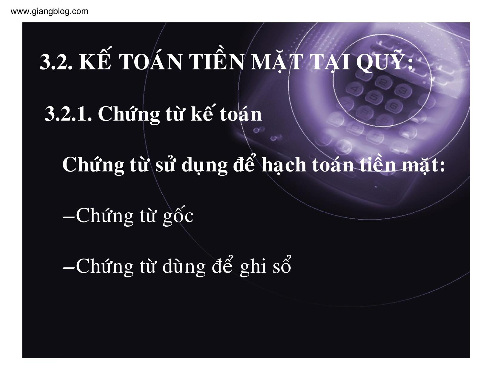 Bài giảng Kế toán doanh nghiệp - Chương 3: Kế toán tiền và các khoản tương đương tiền trang 9