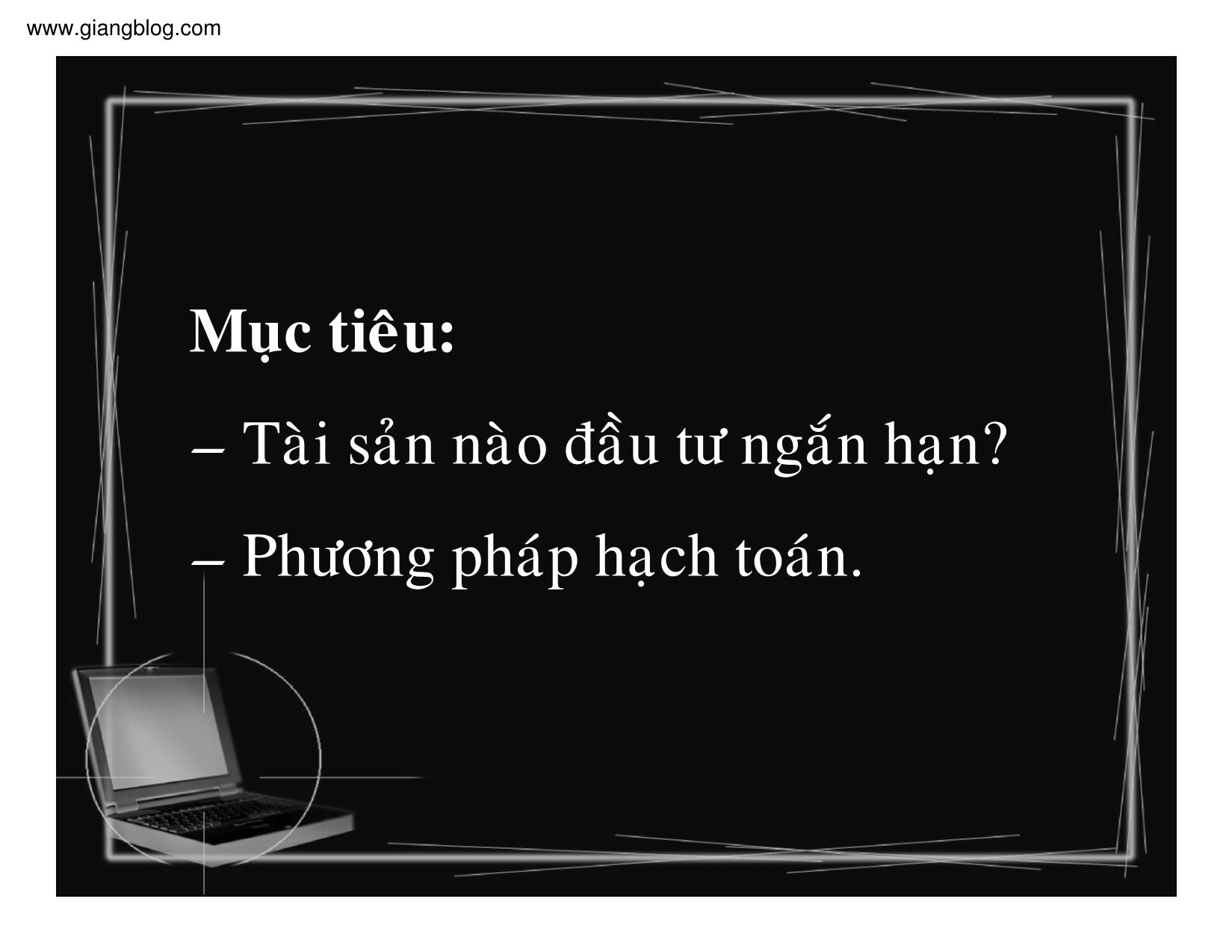 Bài giảng Kế toán doanh nghiệp - Chương 4: Kế toán các khoản đầu tư ngắn hạn trang 2