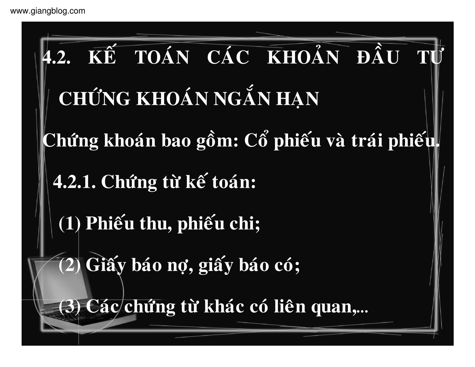 Bài giảng Kế toán doanh nghiệp - Chương 4: Kế toán các khoản đầu tư ngắn hạn trang 6