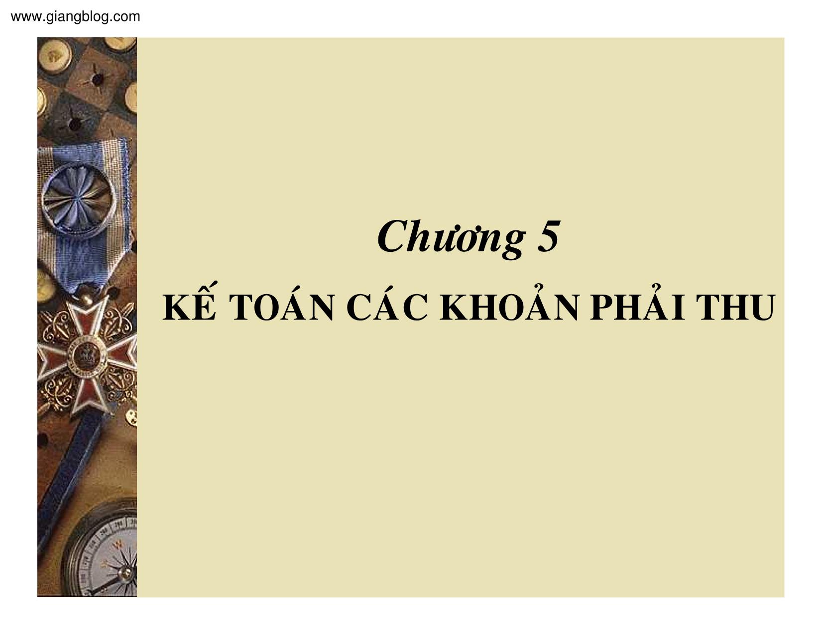 Bài giảng Kế toán doanh nghiệp - Chương 5: Kế toán các khoản phải thu trang 1