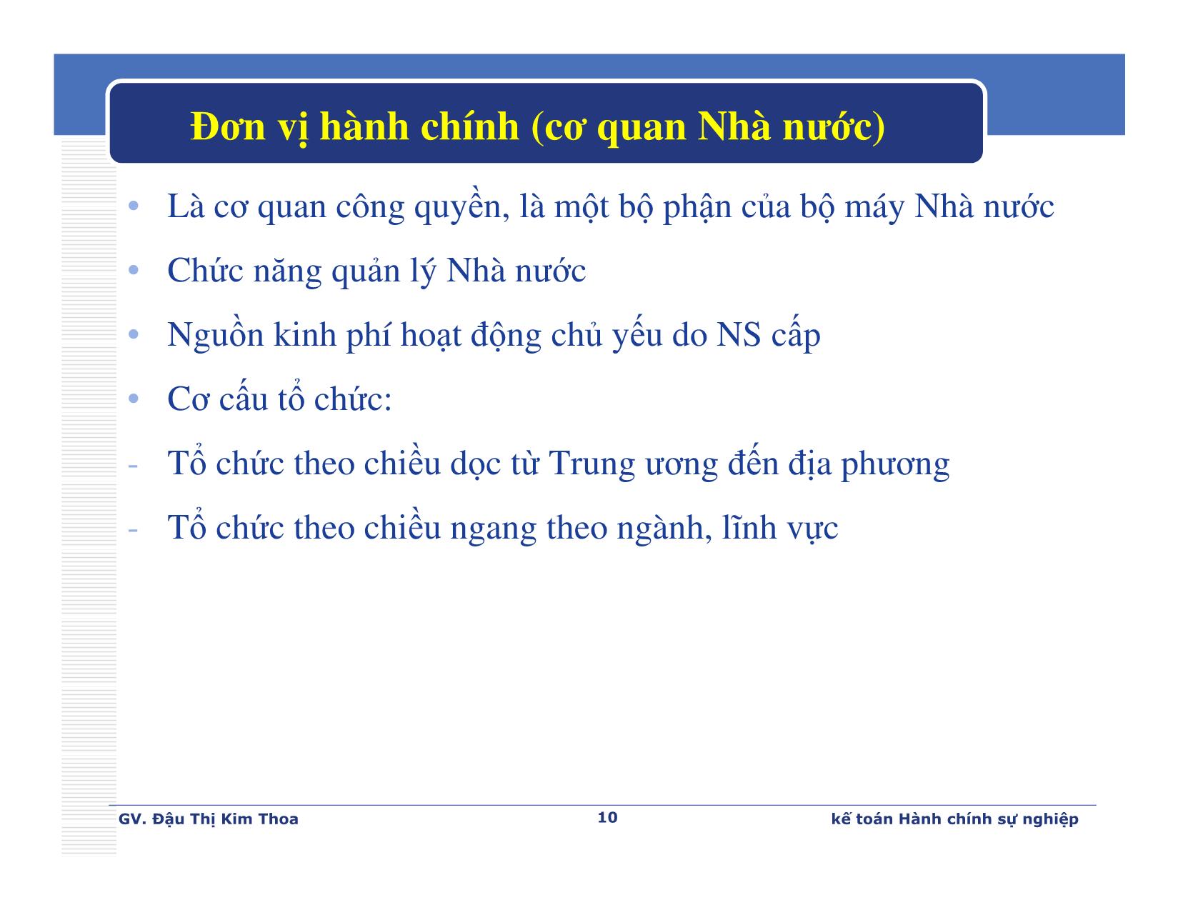 Bài giảng Kế toán hành chính sự nghiệp - Chương 1: Một số vấn đề chung về tổ chức công tác kế toán trong đơn vị hành chính sự nghiệp - Đậu Thị Kim Thoa trang 10