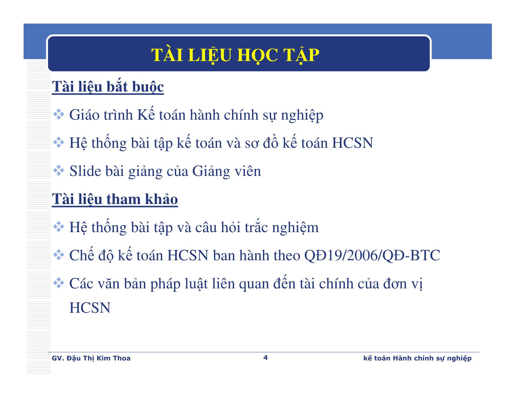 Bài giảng Kế toán hành chính sự nghiệp - Chương 1: Một số vấn đề chung về tổ chức công tác kế toán trong đơn vị hành chính sự nghiệp - Đậu Thị Kim Thoa trang 4