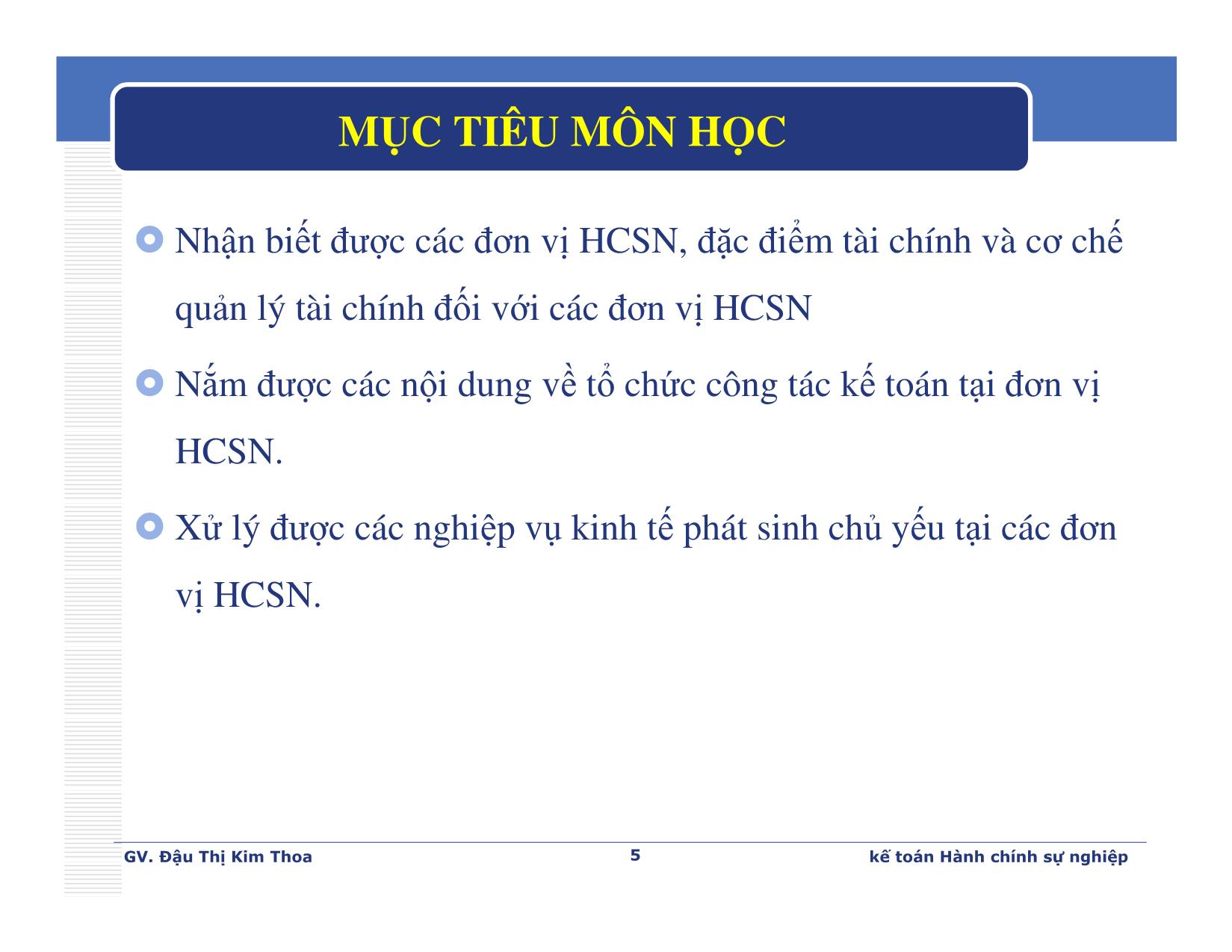 Bài giảng Kế toán hành chính sự nghiệp - Chương 1: Một số vấn đề chung về tổ chức công tác kế toán trong đơn vị hành chính sự nghiệp - Đậu Thị Kim Thoa trang 5