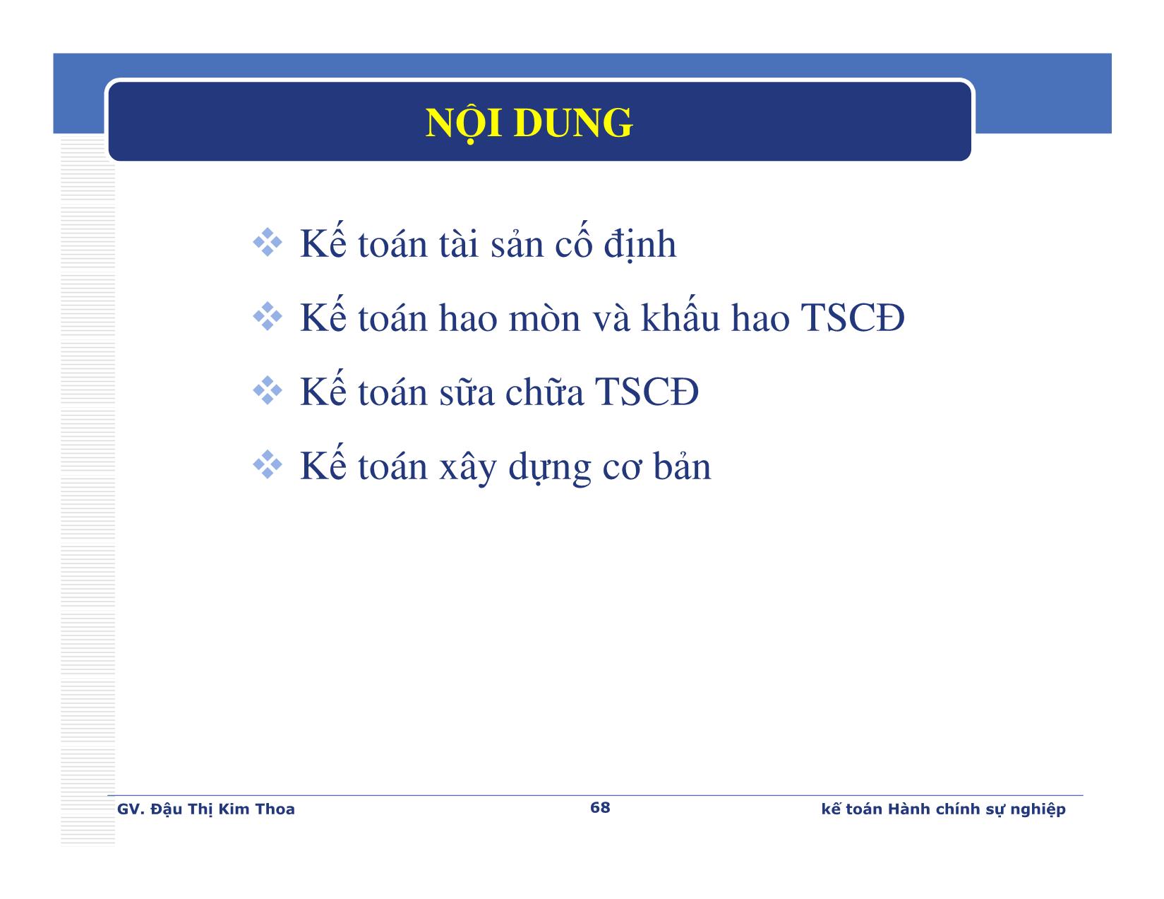 Bài giảng Kế toán hành chính sự nghiệp - Chương 3: Kế toán tài sản cố định và xây dựng cơ bản - Đậu Thị Kim Thoa trang 2