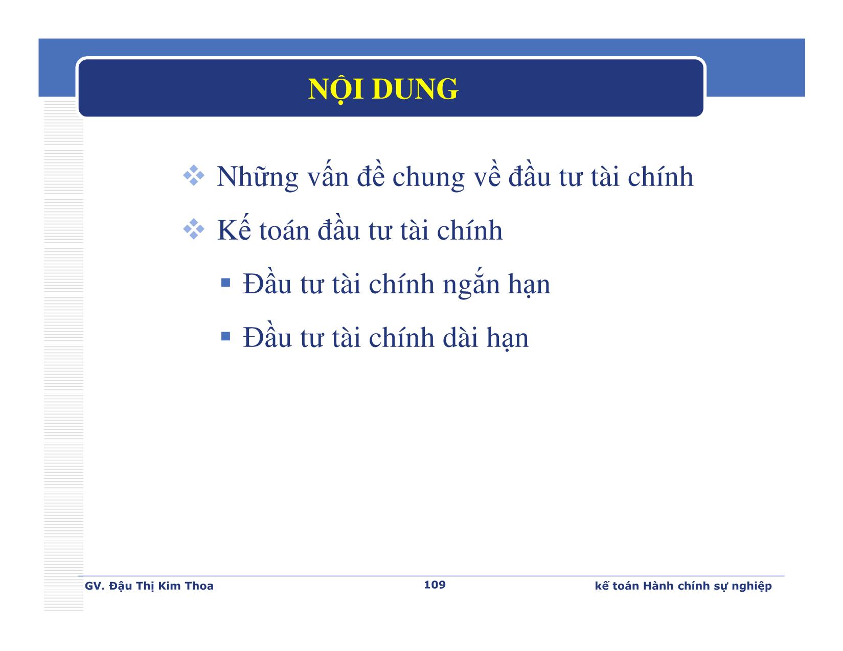 Bài giảng Kế toán hành chính sự nghiệp - Chương 4: Kế toán các khoản đầu tư tài chính - Đậu Thị Kim Thoa trang 2