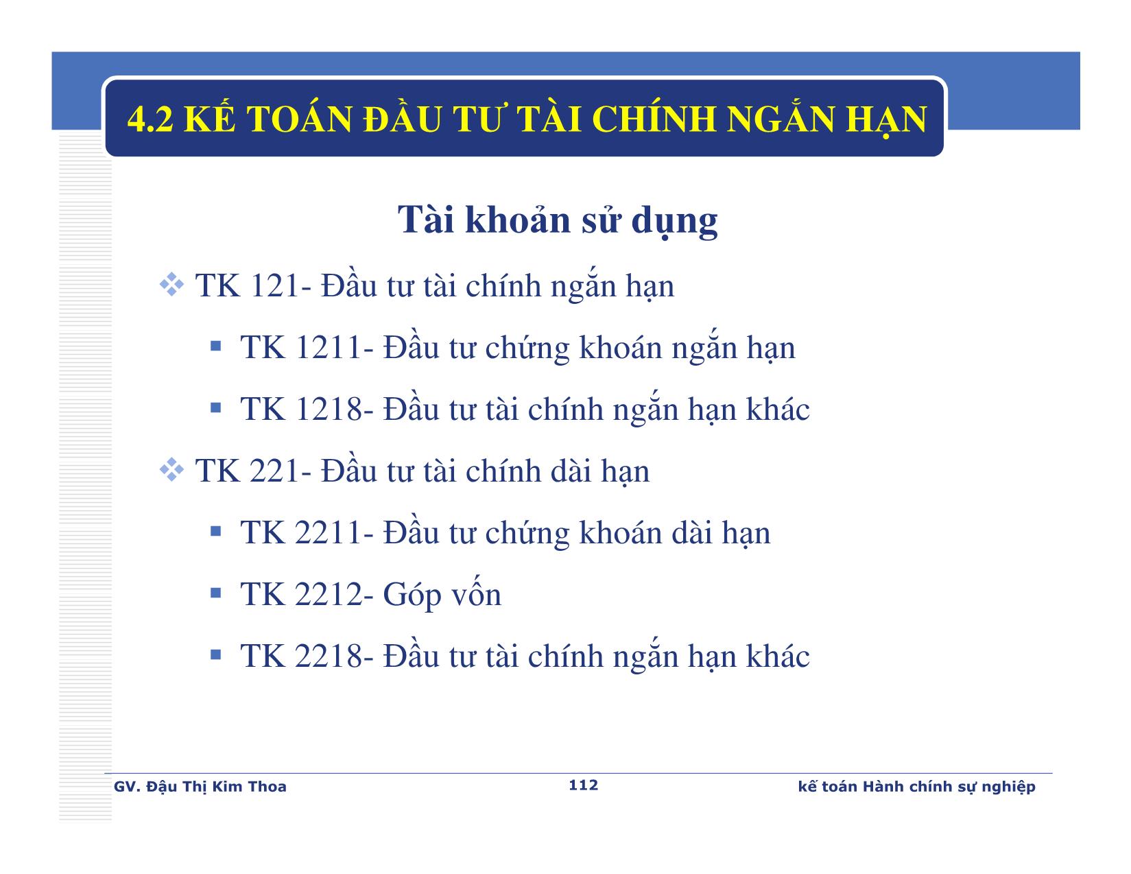 Bài giảng Kế toán hành chính sự nghiệp - Chương 4: Kế toán các khoản đầu tư tài chính - Đậu Thị Kim Thoa trang 5