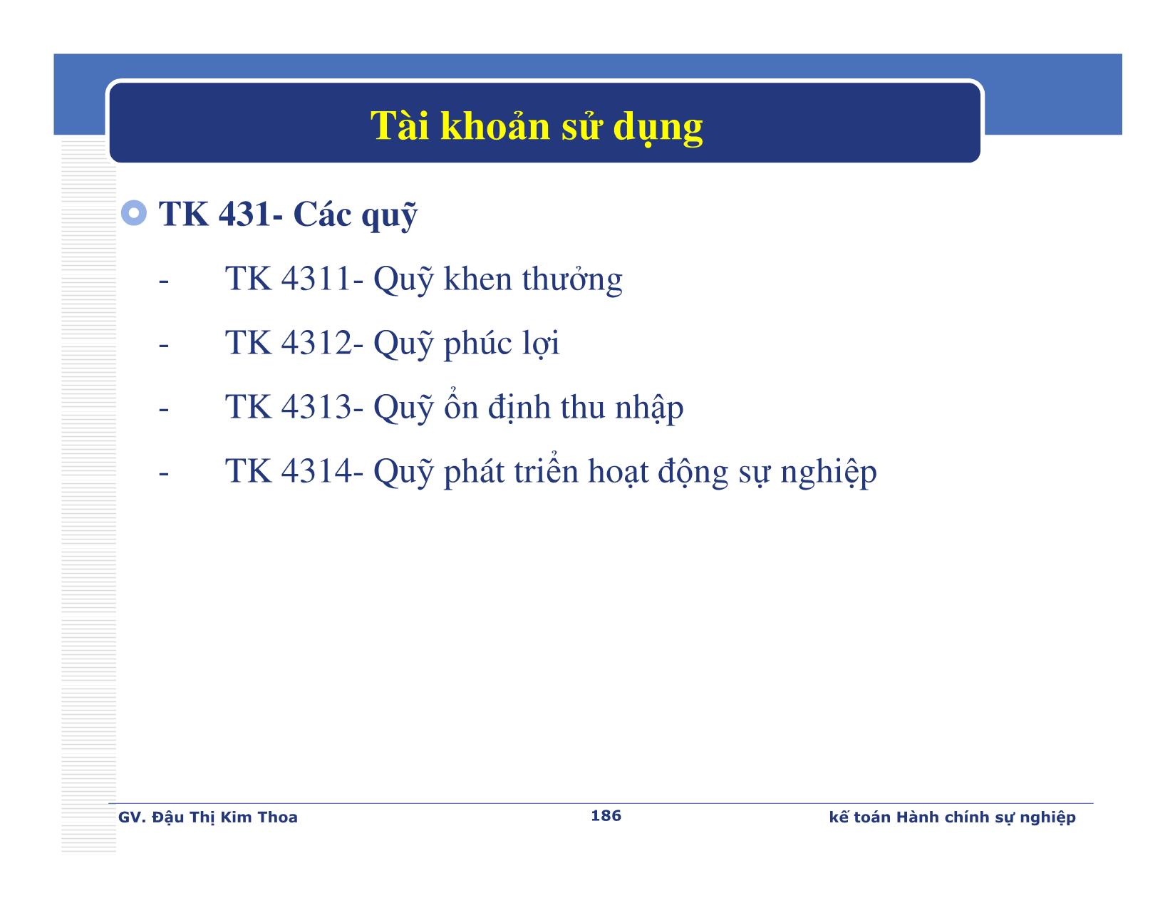 Bài giảng Kế toán hành chính sự nghiệp - Chương 7: Kế toán nguồn kinh phí khác và chi khác - Đậu Thị Kim Thoa trang 4