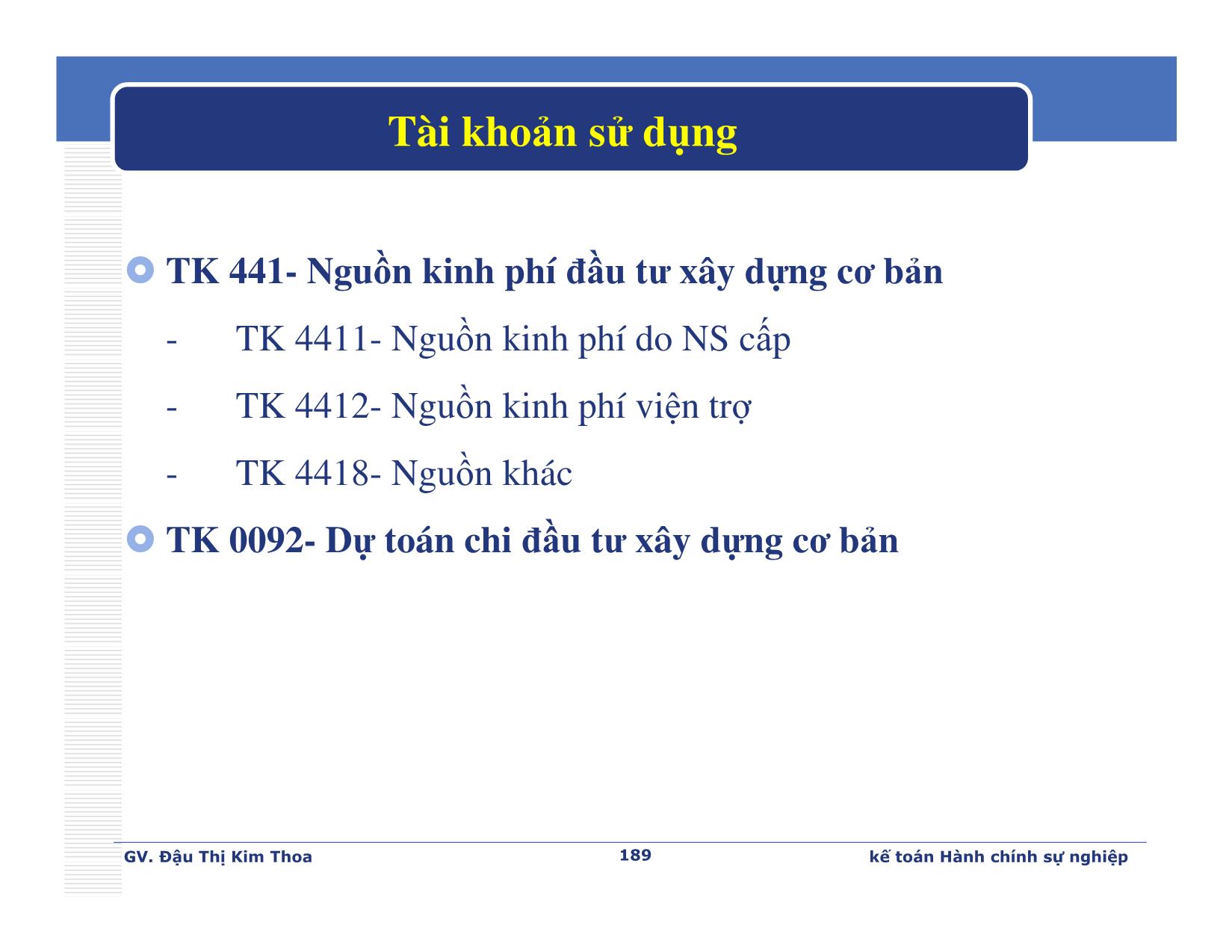 Bài giảng Kế toán hành chính sự nghiệp - Chương 7: Kế toán nguồn kinh phí khác và chi khác - Đậu Thị Kim Thoa trang 7