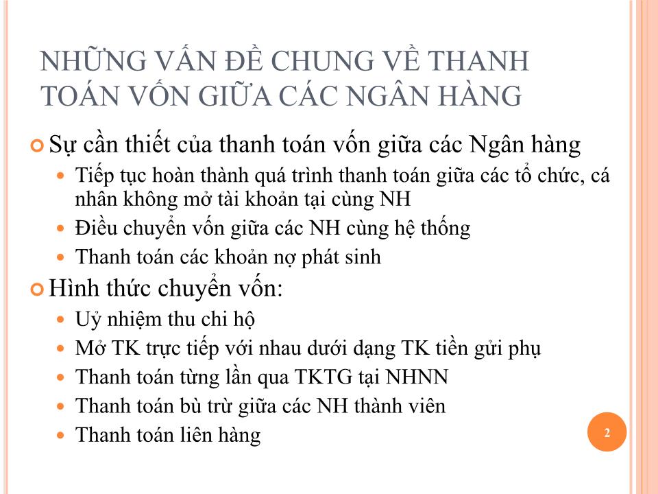 Bài giảng Kế toán ngân hàng thương mại - Chương 5: Kế toán nghiệp vụ thanh toán vốn giữa các ngân hàng - Nguyễn Tăng Đông trang 2