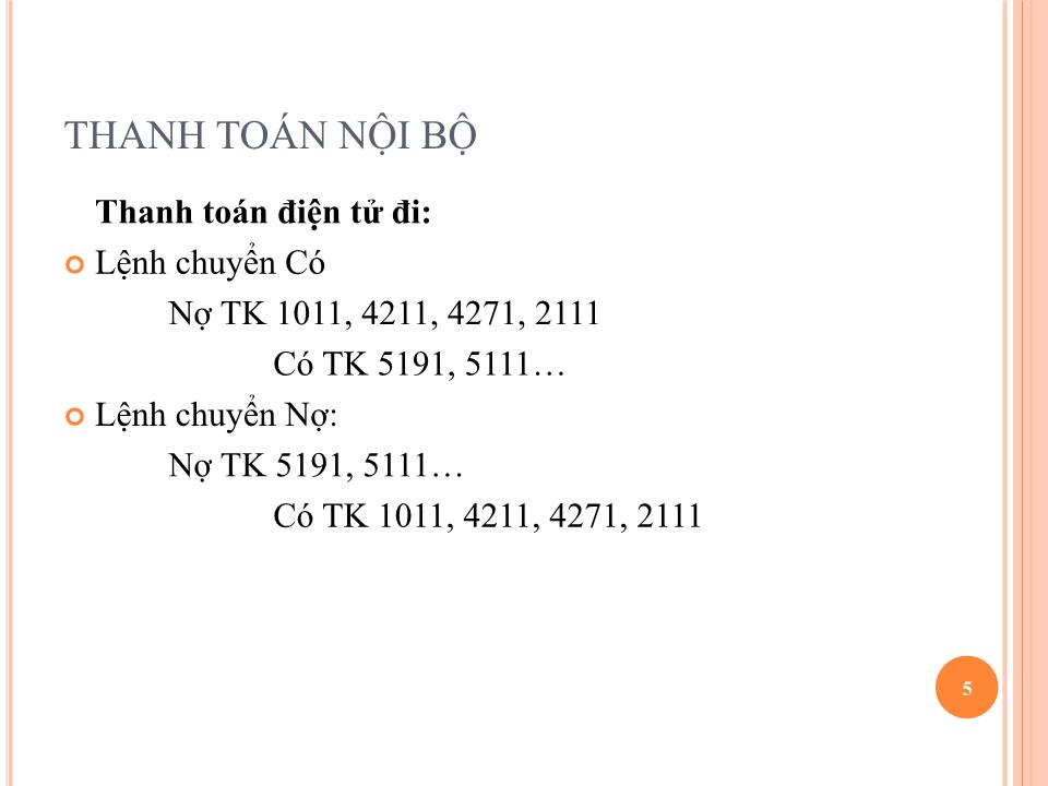 Bài giảng Kế toán ngân hàng thương mại - Chương 5: Kế toán nghiệp vụ thanh toán vốn giữa các ngân hàng - Nguyễn Tăng Đông trang 5