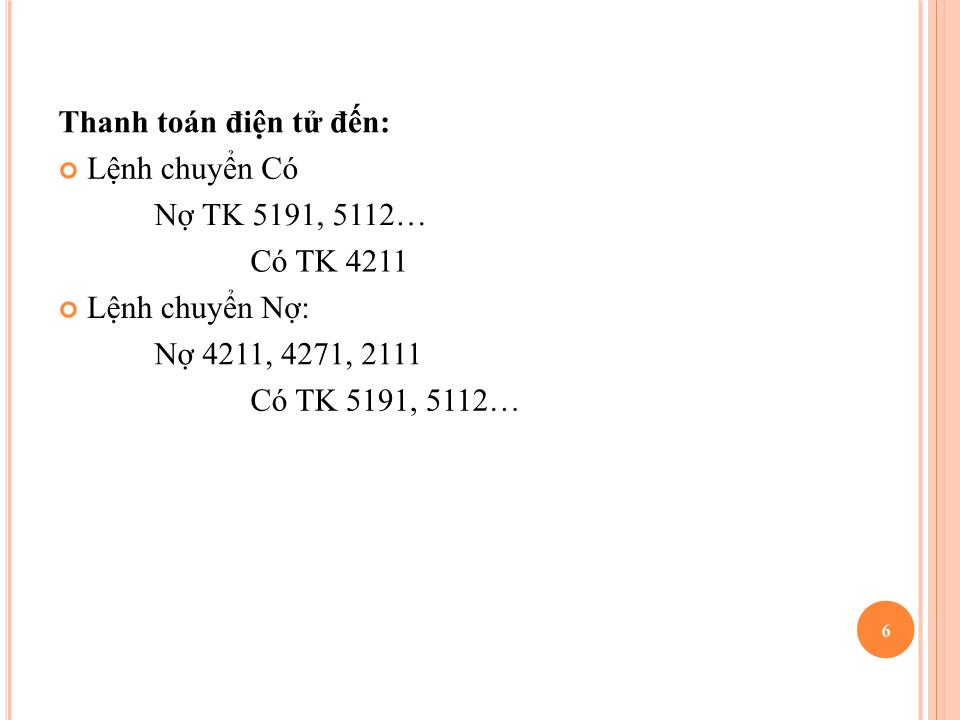 Bài giảng Kế toán ngân hàng thương mại - Chương 5: Kế toán nghiệp vụ thanh toán vốn giữa các ngân hàng - Nguyễn Tăng Đông trang 6