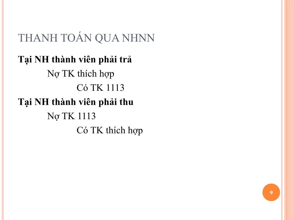 Bài giảng Kế toán ngân hàng thương mại - Chương 5: Kế toán nghiệp vụ thanh toán vốn giữa các ngân hàng - Nguyễn Tăng Đông trang 9