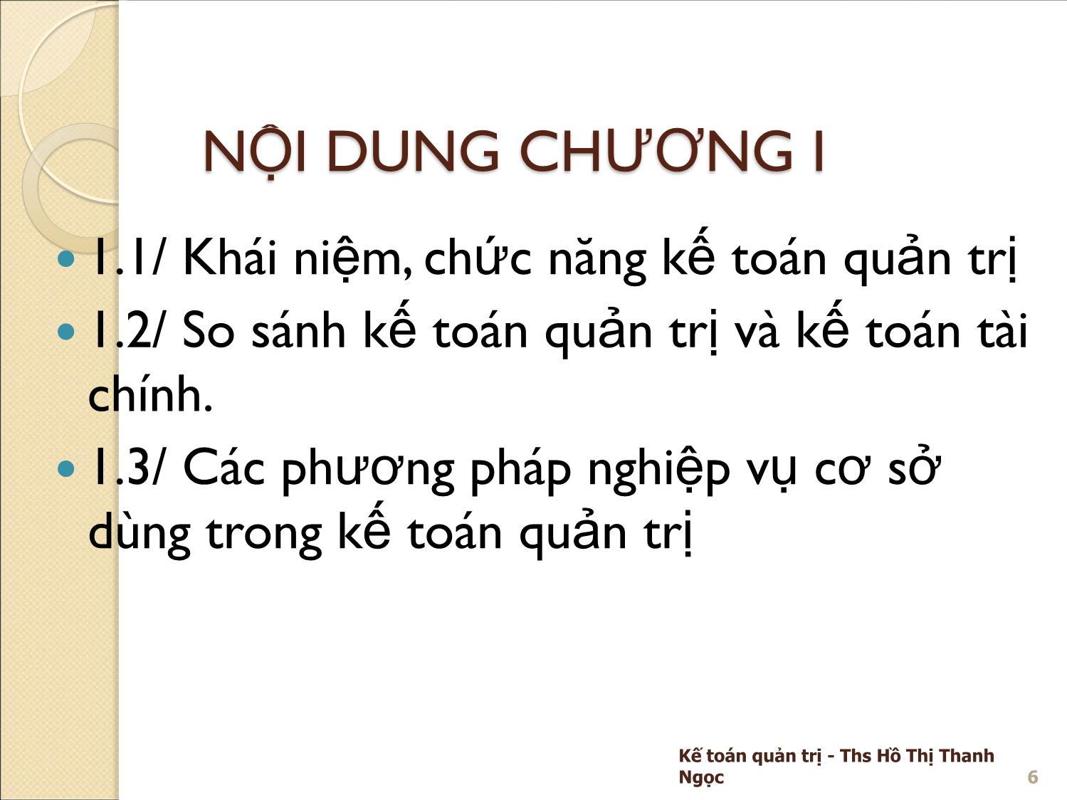 Bài giảng Kế toán quản trị - Chương 1: Những vấn đề chung về kế toán quản trị - Hồ Thị Thanh Ngọc trang 6