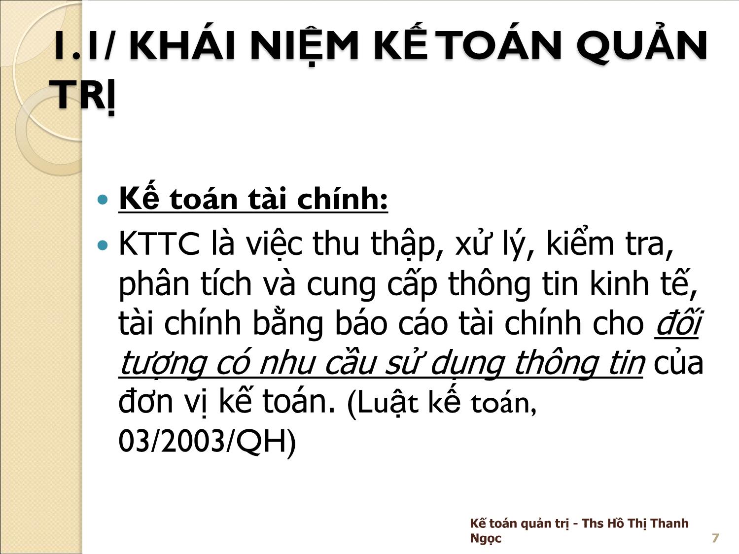 Bài giảng Kế toán quản trị - Chương 1: Những vấn đề chung về kế toán quản trị - Hồ Thị Thanh Ngọc trang 7