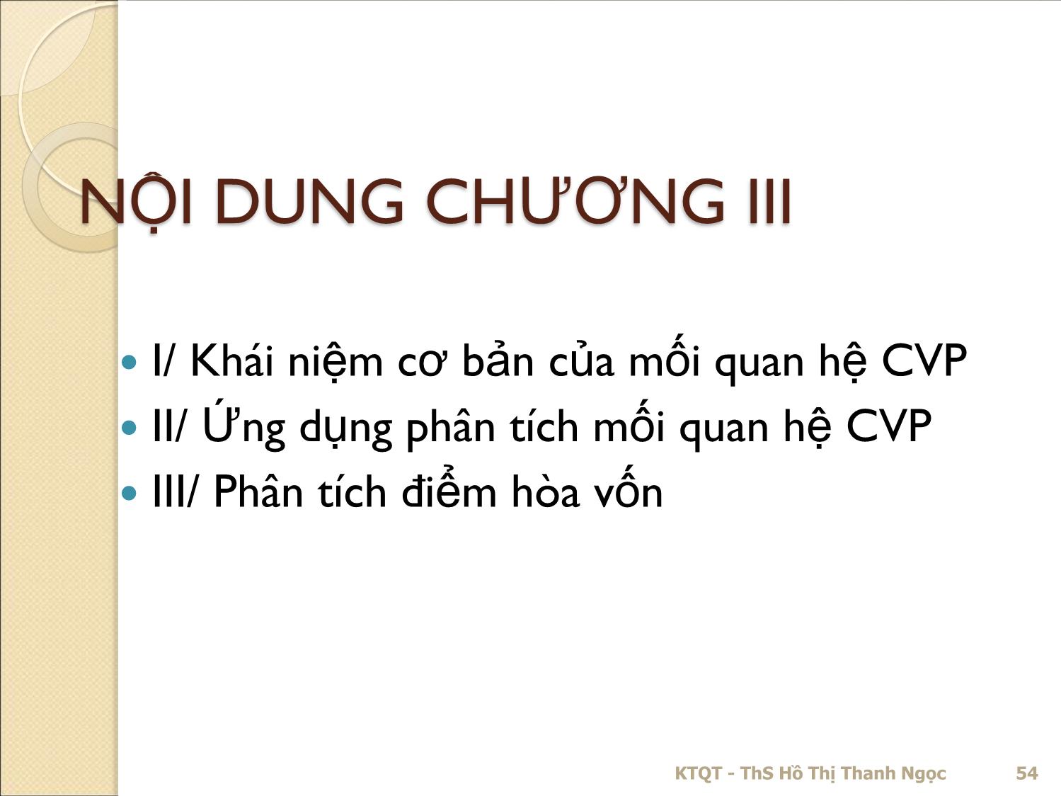 Bài giảng Kế toán quản trị - Chương 3: Phân tích mối quan hệ chi phí – khối lượng – lợi nhuận (CVP) - Hồ Thị Thanh Ngọc trang 3