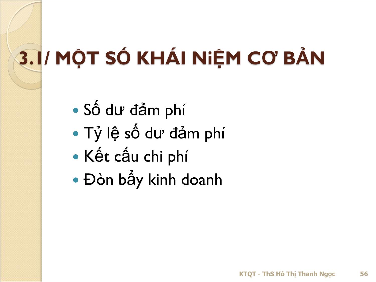 Bài giảng Kế toán quản trị - Chương 3: Phân tích mối quan hệ chi phí – khối lượng – lợi nhuận (CVP) - Hồ Thị Thanh Ngọc trang 5