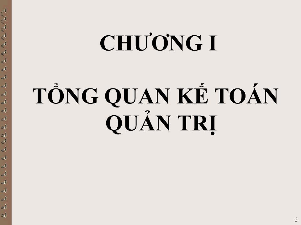 Bài giảng Kế toán quản trị - Chương I: Tổng quan kế toán quản trị trang 2