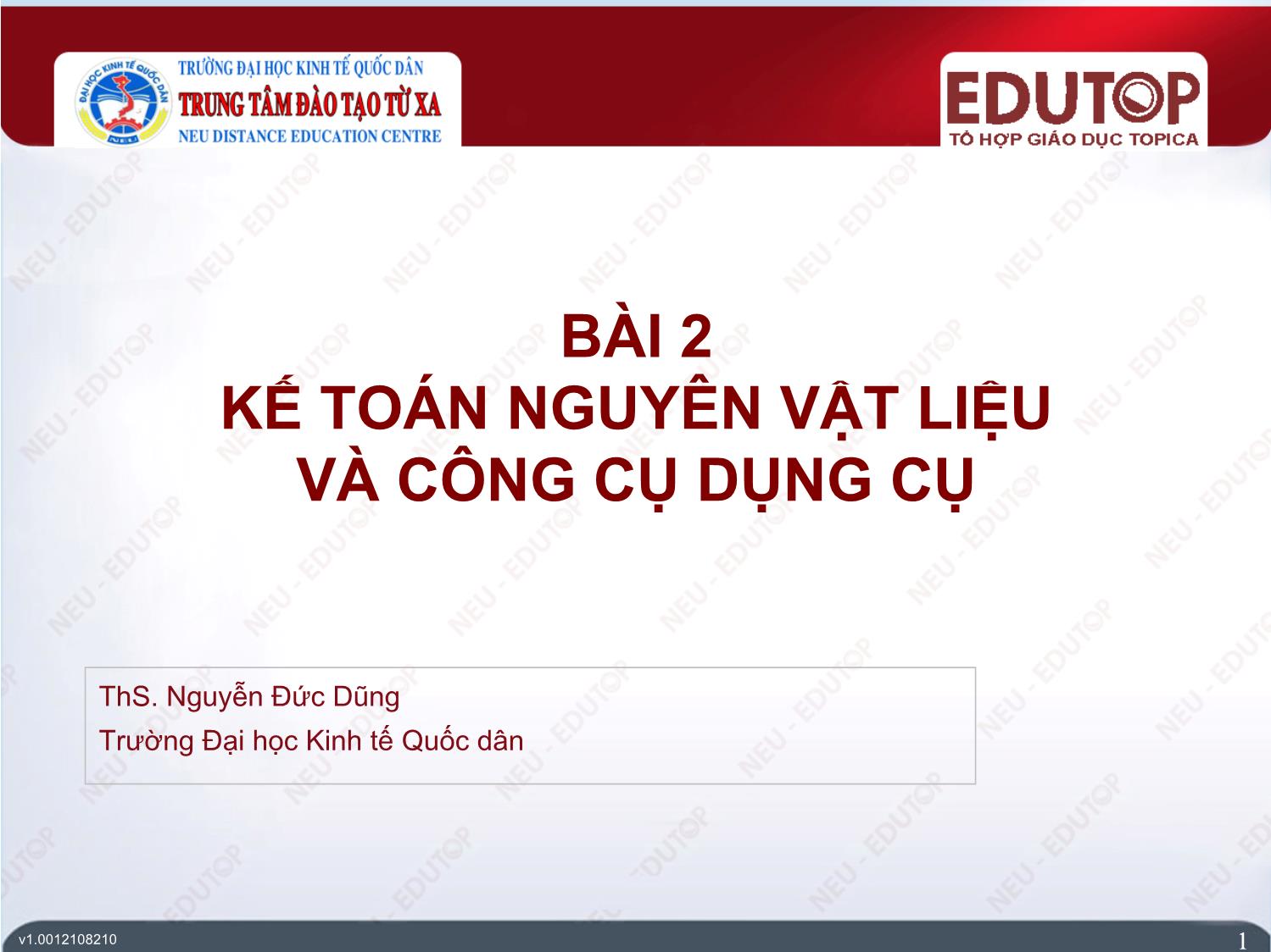 Bài giảng Kế toán tài chính 1 - Bài 2: Kế toán nguyên vật liệu và công cụ dụng cụ - Nguyễn Đức Dũng trang 1