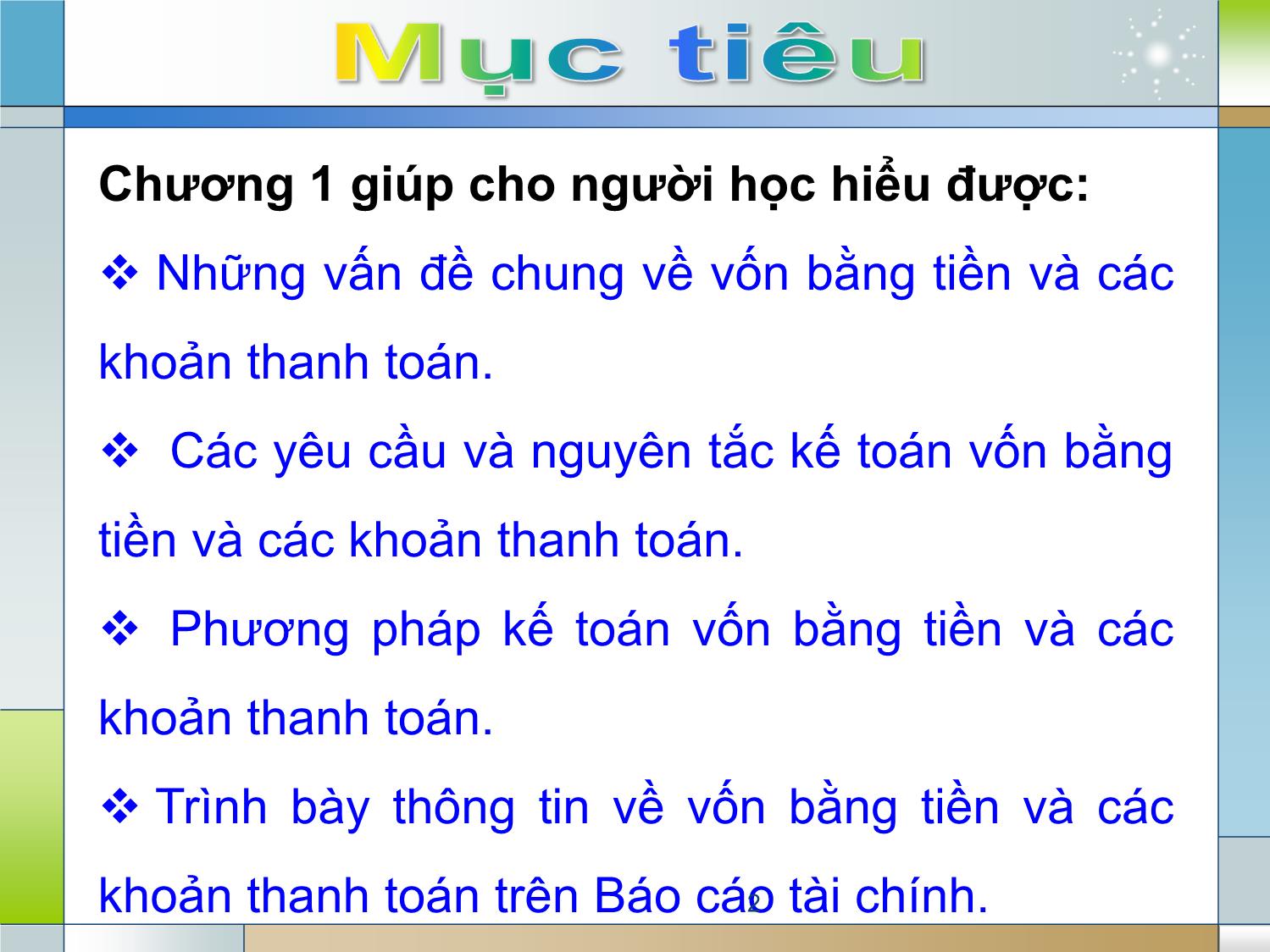 Bài giảng Kế toán tài chính 1 - Chương 1: Kế toán vốn bằng tiền và các khoản thanh toán (Accounting for cash, Receivables and payables) trang 2