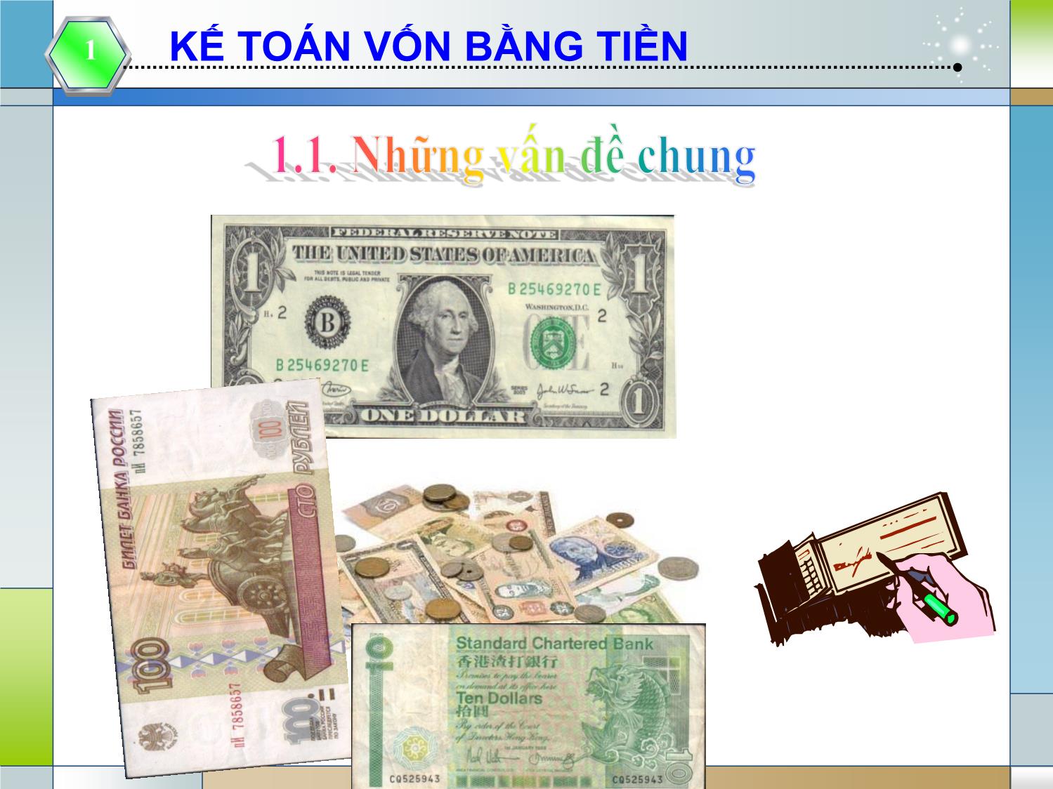 Bài giảng Kế toán tài chính 1 - Chương 1: Kế toán vốn bằng tiền và các khoản thanh toán (Accounting for cash, Receivables and payables) trang 5