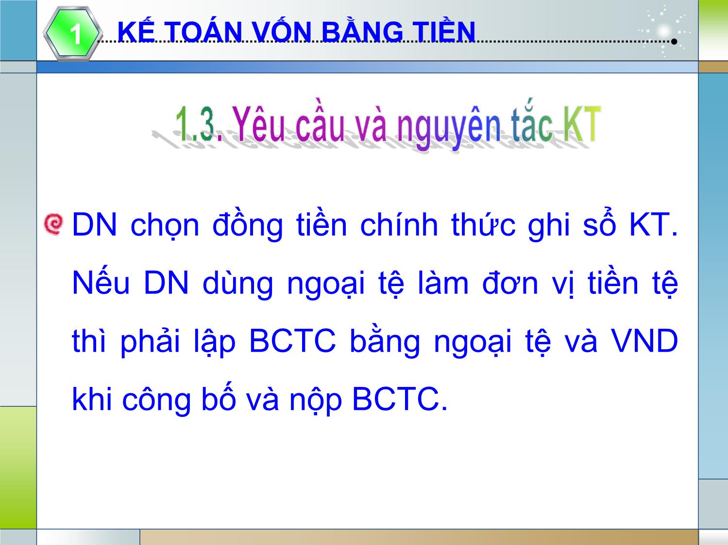 Bài giảng Kế toán tài chính 1 - Chương 1: Kế toán vốn bằng tiền và các khoản thanh toán (Accounting for cash, Receivables and payables) trang 9