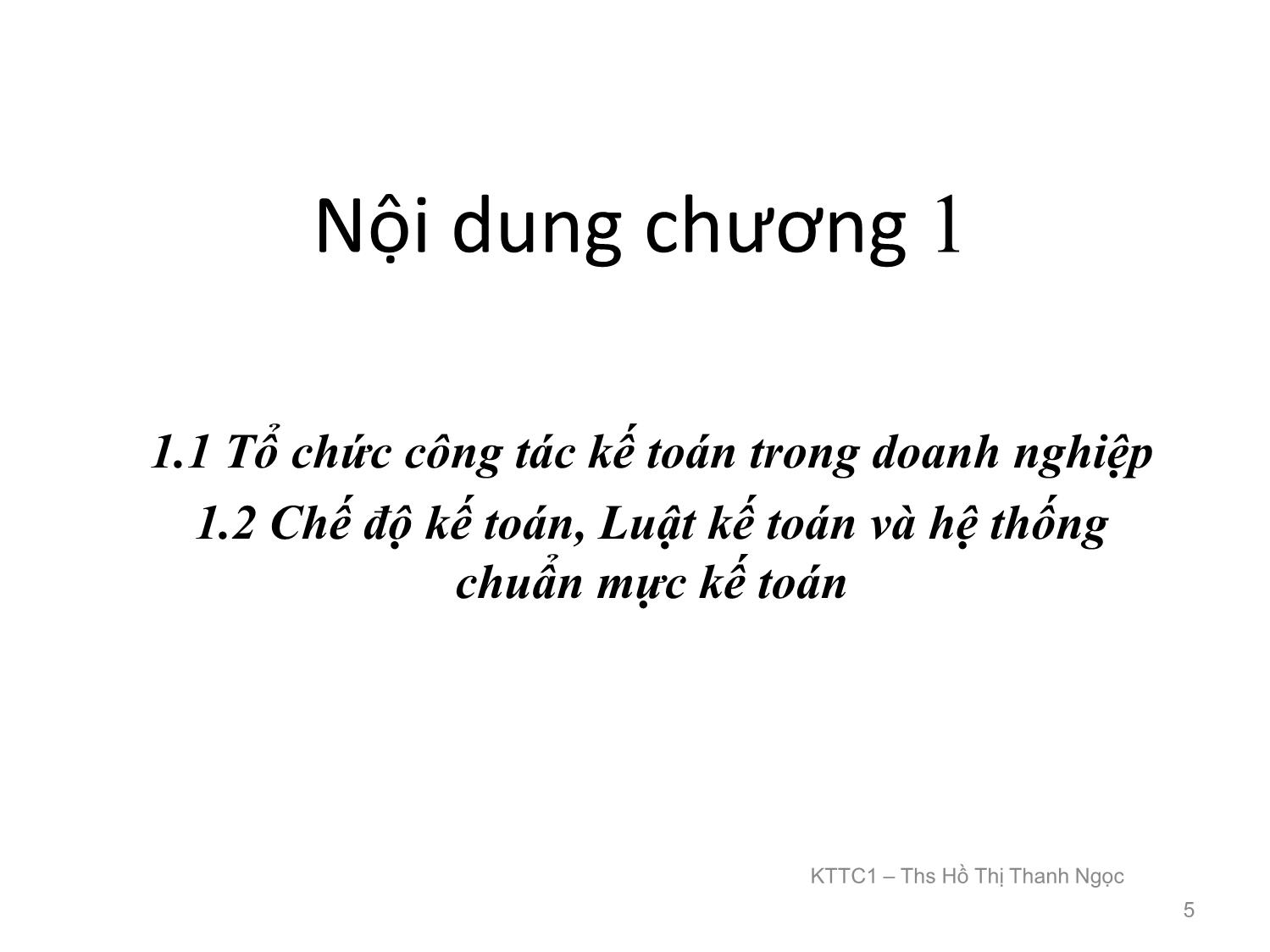 Bài giảng Kế toán tài chính 1 - Chương 1: Tổ chức công tác kế toán trong doanh nghiệp - Hồ Thị Thanh Ngọc trang 5