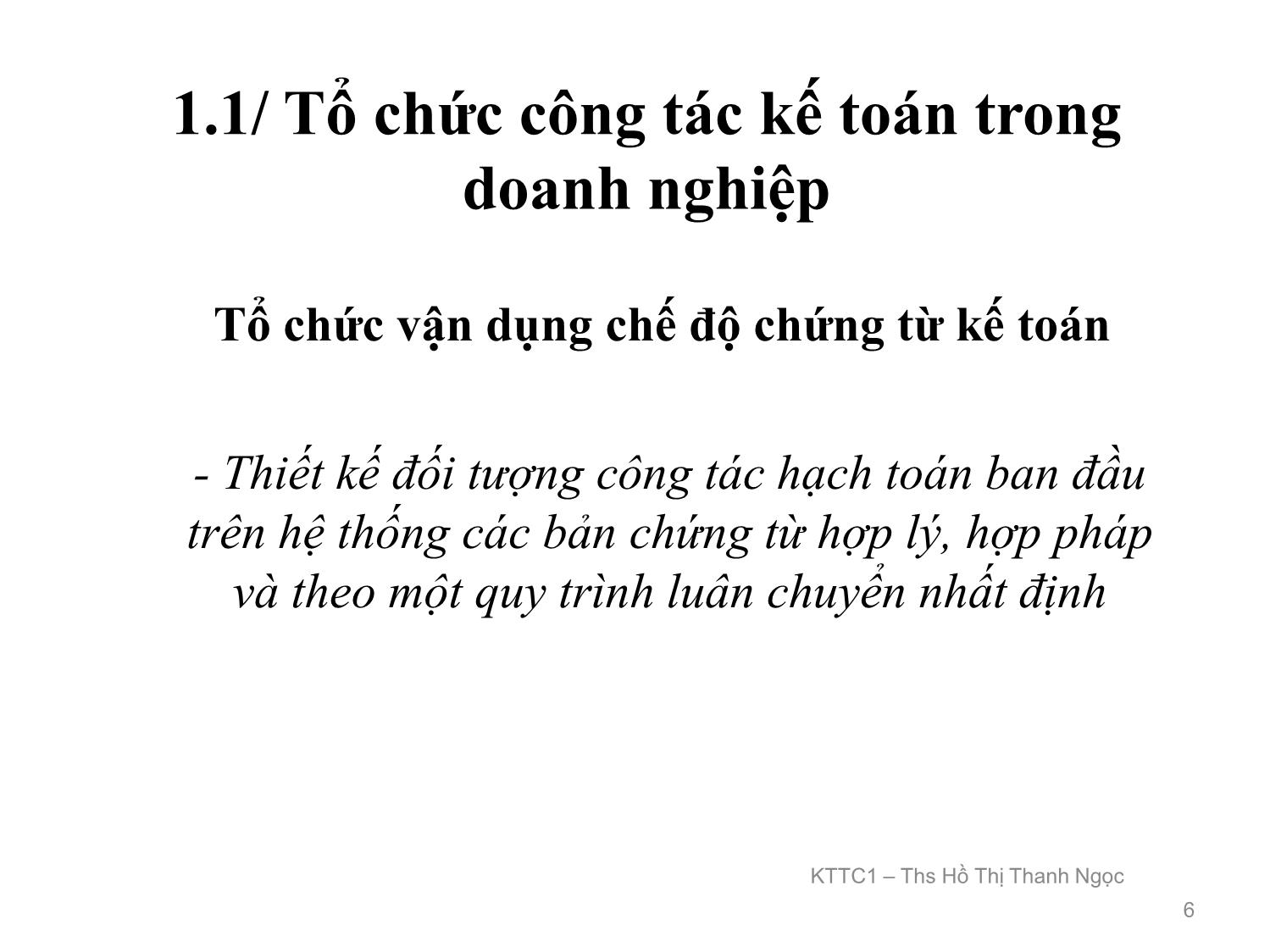 Bài giảng Kế toán tài chính 1 - Chương 1: Tổ chức công tác kế toán trong doanh nghiệp - Hồ Thị Thanh Ngọc trang 6