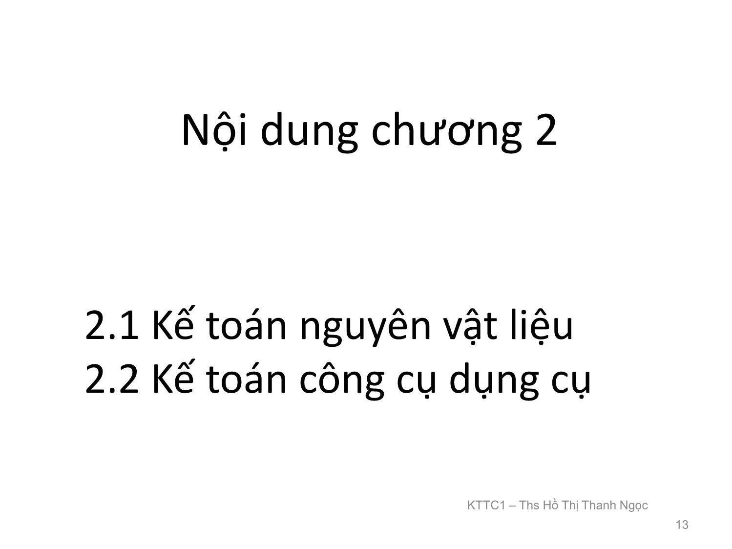 Bài giảng Kế toán tài chính 1 - Chương 2: Kế toán nguyên vật liệu và công cụ dụng cụ - Hồ Thị Thanh Ngọc trang 2