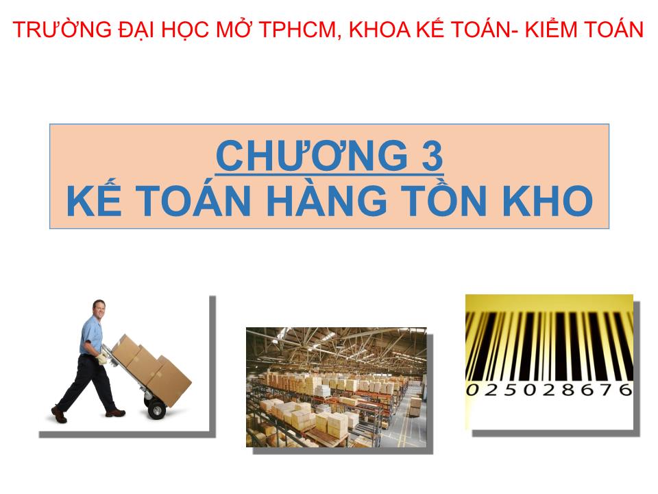 Bài giảng Kế toán tài chính 1 - Chương 3: Kế toán hàng tồn kho trang 1