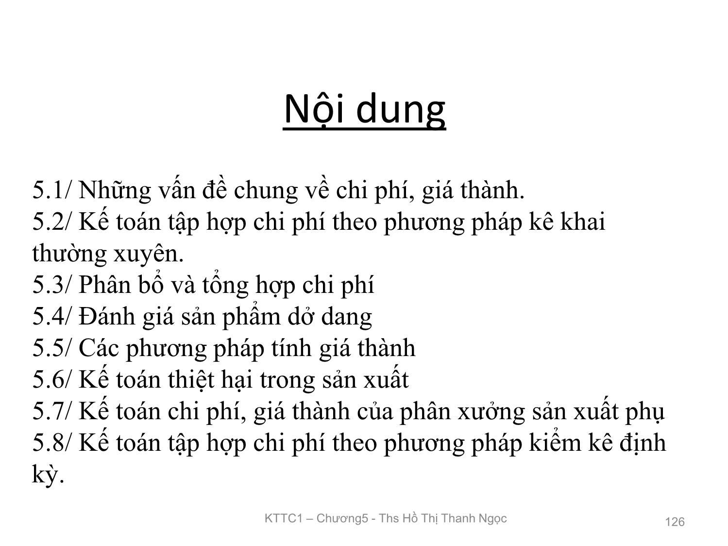 Bài giảng Kế toán tài chính 1 - Chương 5: Kế toán tập hợp chi phí và tính giá thành trong doanh nghiệp sản xuất - Hồ Thị Thanh Ngọc trang 2