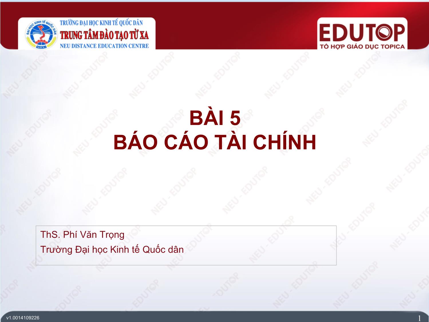 Bài giảng Kế toán tài chính 2 - Bài 5: Báo cáo tài chính - Phí Văn Trọng trang 1